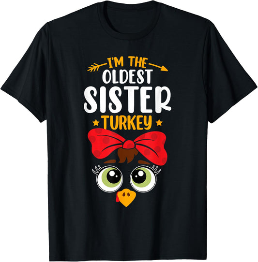 I'm the oldest sister Turkey Funny Family Thanksgiving Girls T-Shirt - T-Shirt | Black