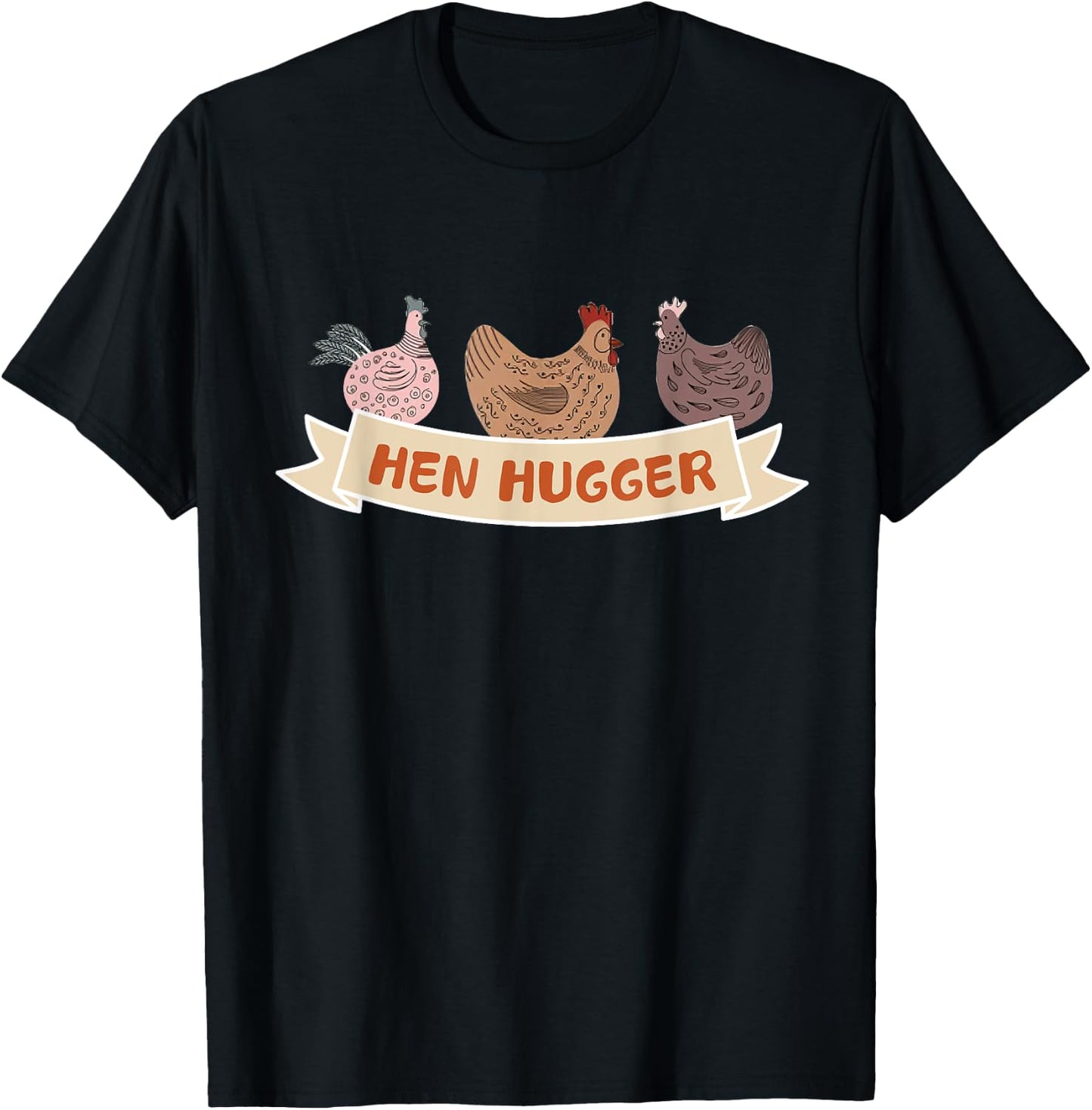 Funny Chicken Lover Humor Hen Hugger Shirt T-Shirt - T-Shirt | Black