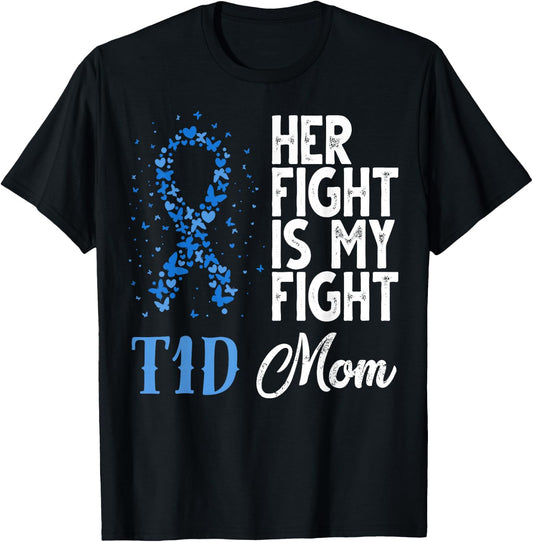 Her Fight Is My Fight T1D Mom Diabetes Awareness T-Shirt - T-Shirt | Black