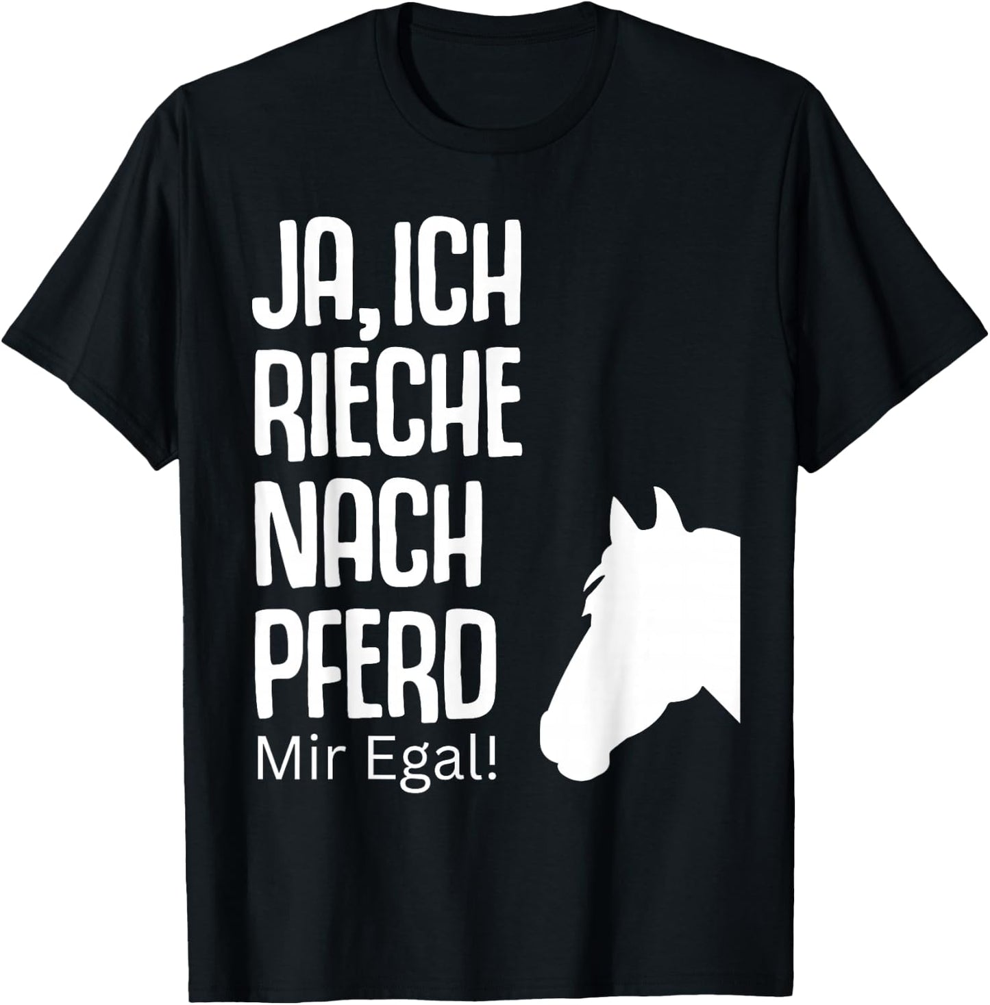 Ja rieche nach Pferd egal Pferde Sprüche Reiterin Geschenk T-Shirt - T-Shirt | Black