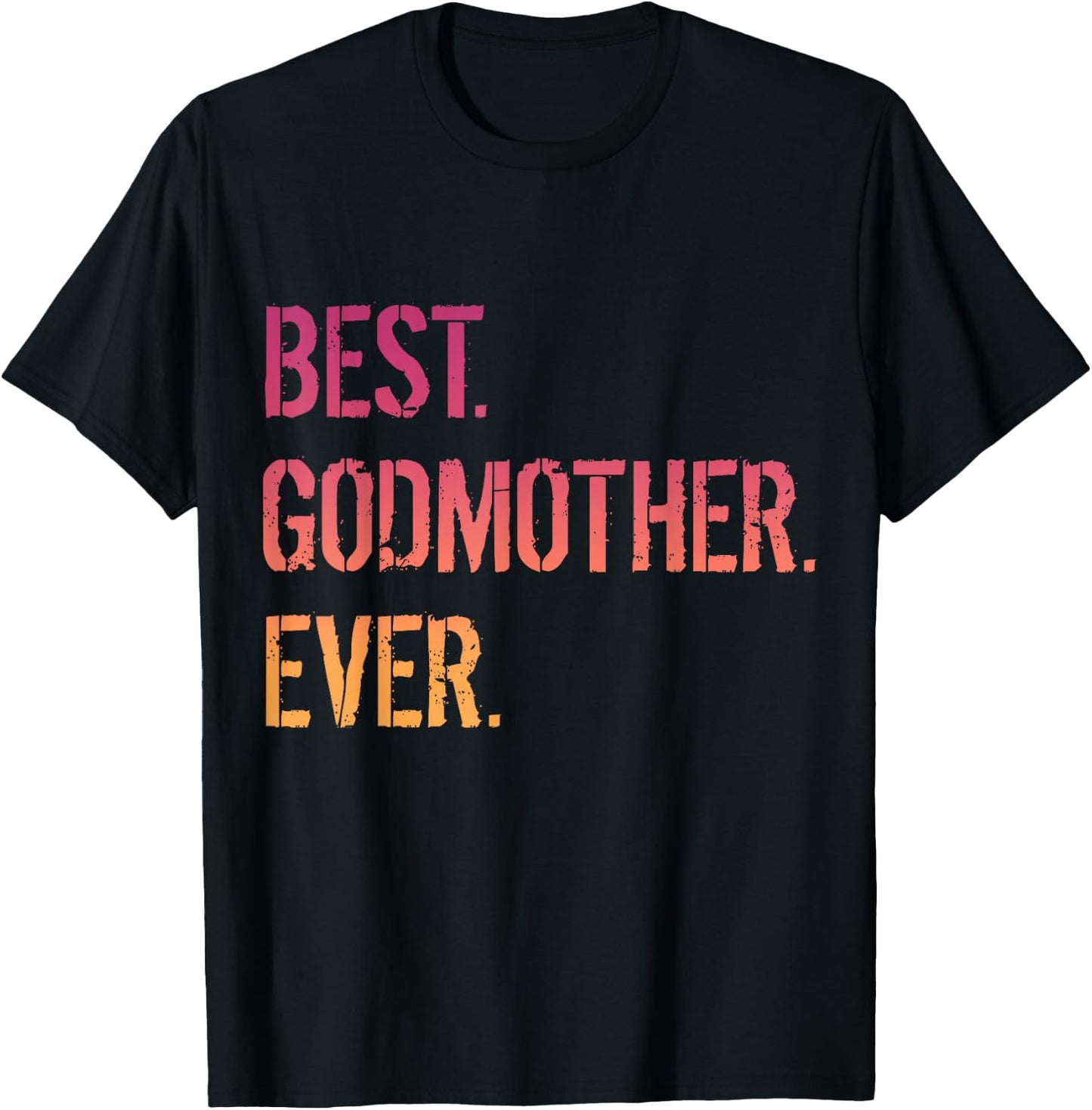 Best Godmother Ever T-Shirt - T-Shirt | Black