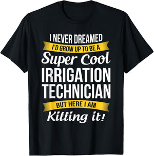 Irrigation Technician Funny Gift T-Shirt - T-Shirt | Black