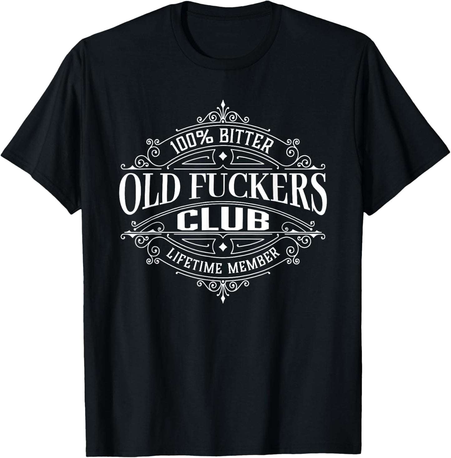 Old Fuckers Club, 100% Bitter Lifetime-Mitglied T-Shirt - T-Shirt | Black