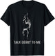 Talk Derby To Me T-Shirt - T-Shirt | Black