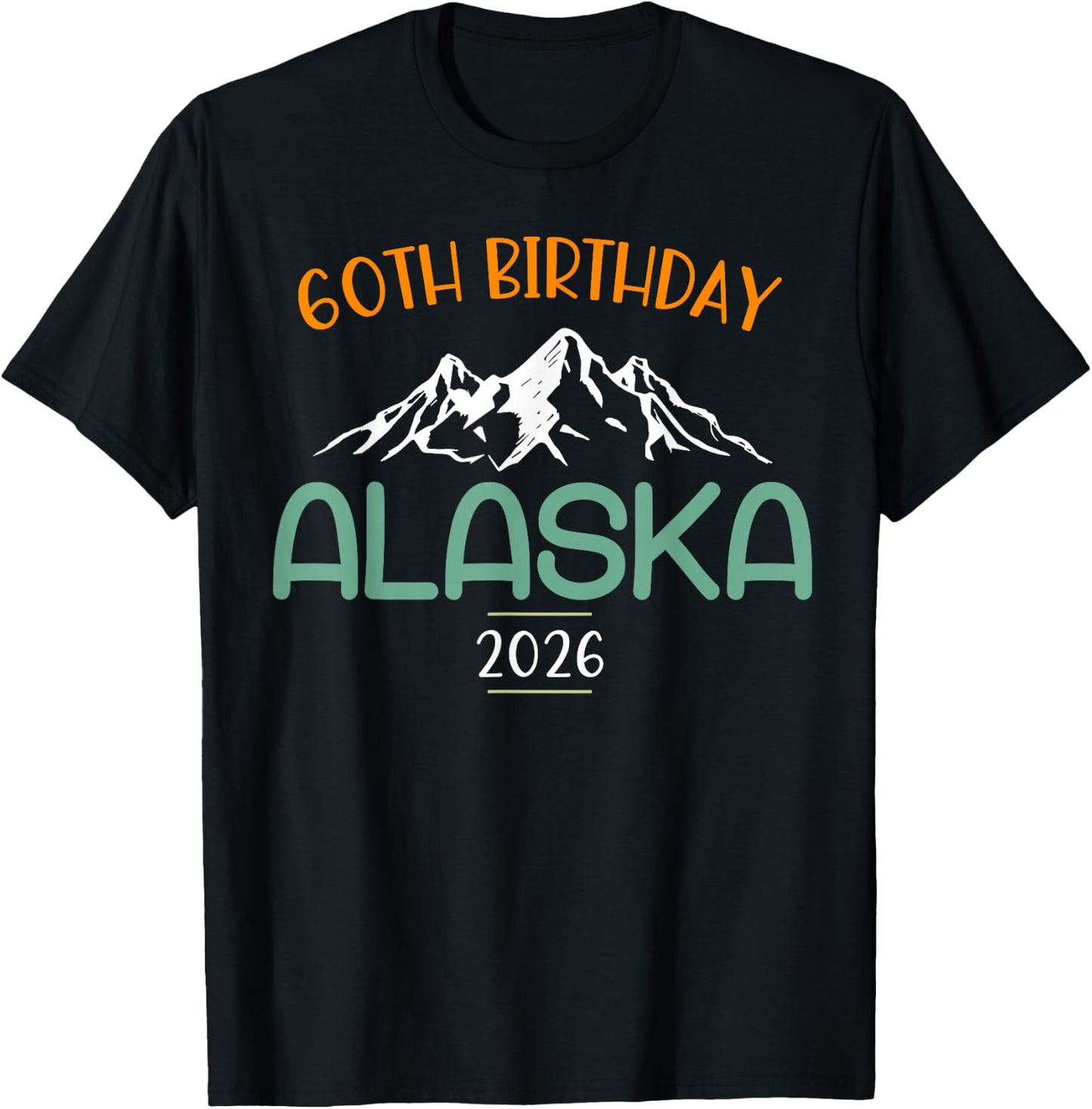60th Birthday Alaska Cruise 2026 Matching Group Vacation T-Shirt - T-Shirt | Black