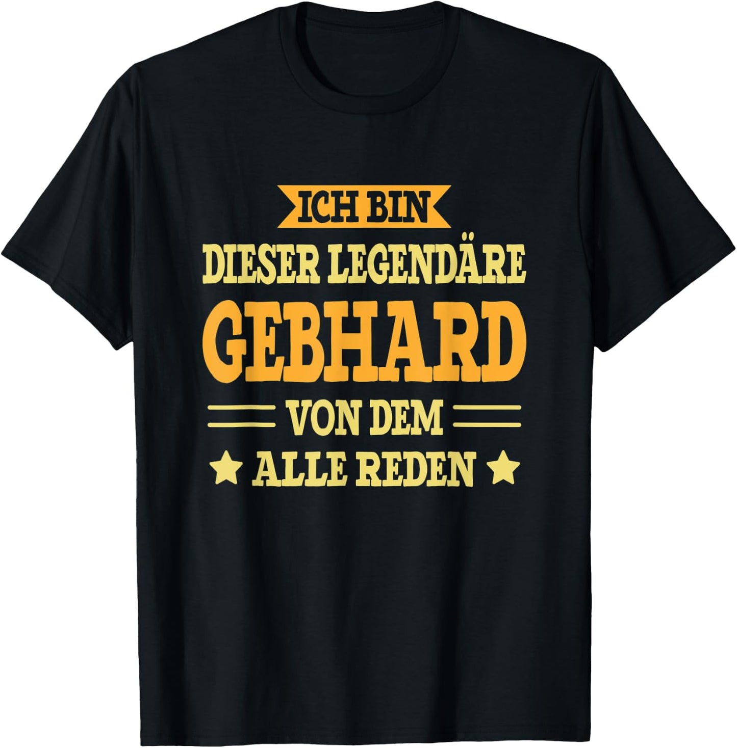 Gebhard - Lustiges Vorname Namen Spruch Gebhard T-Shirt - T-Shirt | Black