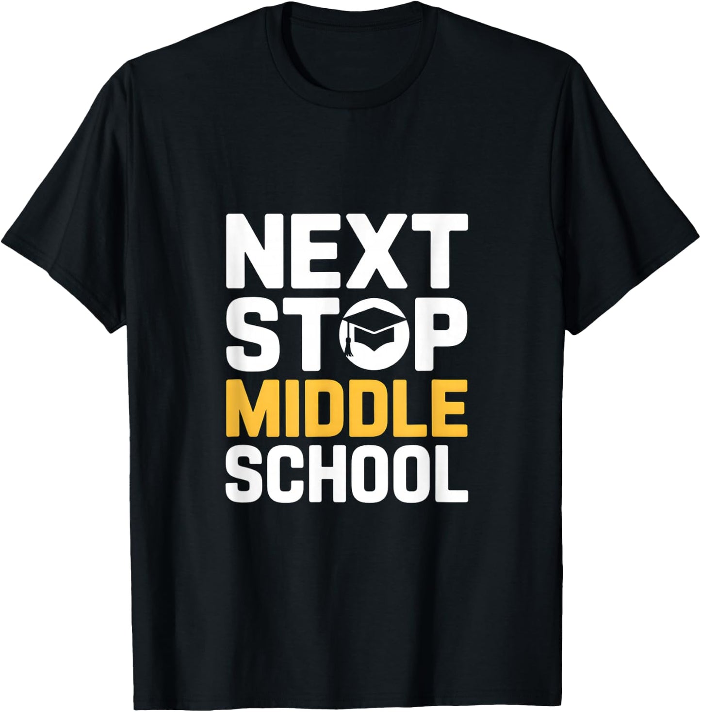 Next Stop Middle School Elementary Graduation T-Shirt - T-Shirt | Black