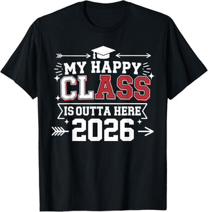 My Happy Class Is Outta Here 2026 Senior Graduation Funny T-Shirt - T-Shirt | Black