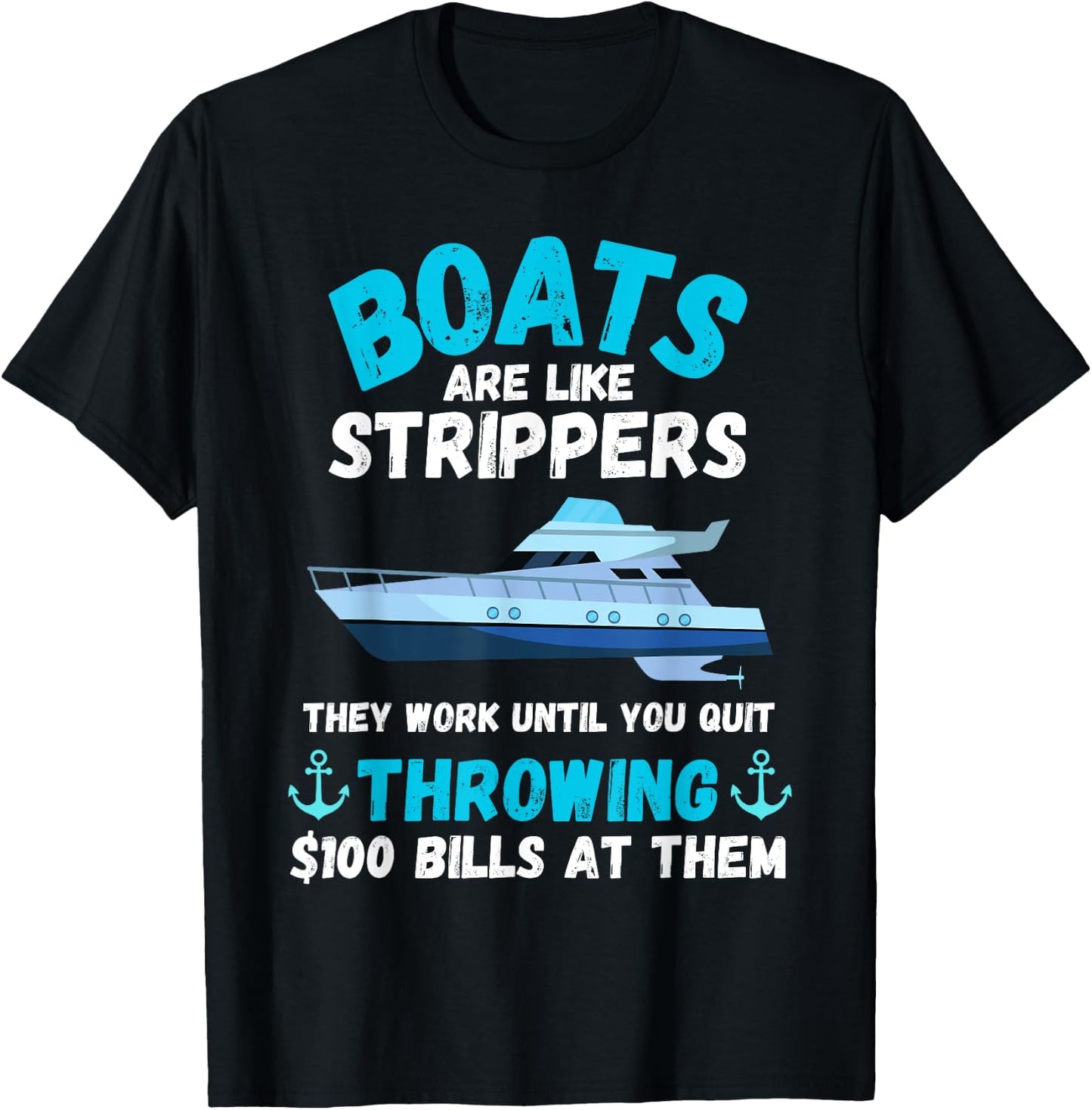 Boating Boat Owner Boats Are Like Strippers Pontoon Funny T-Shirt - T-Shirt | Black