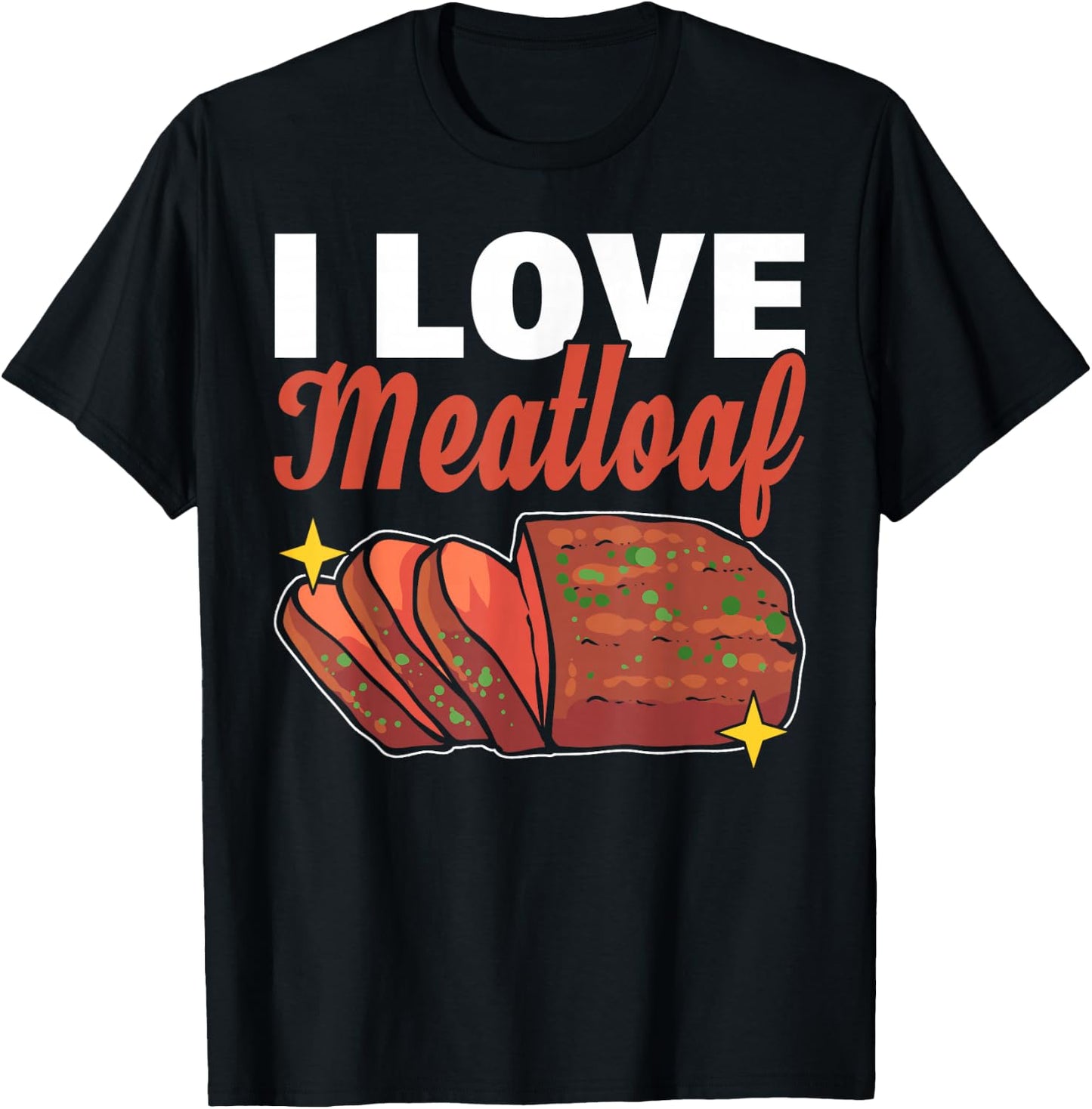 I Love Meatloaf T-Shirt - T-Shirt | Black
