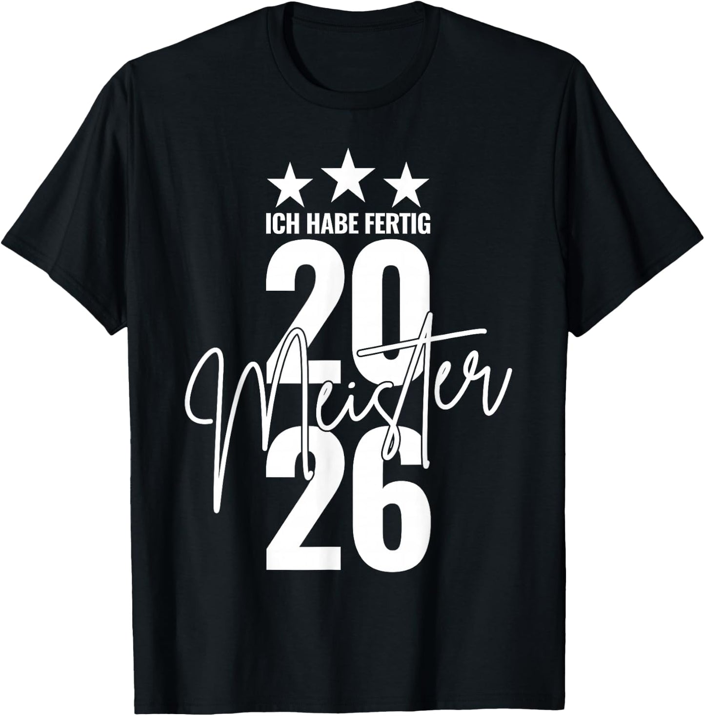 Meister 2026 Abschluss Ich Habe fertig Meisterprüfung T-Shirt - T-Shirt | Black