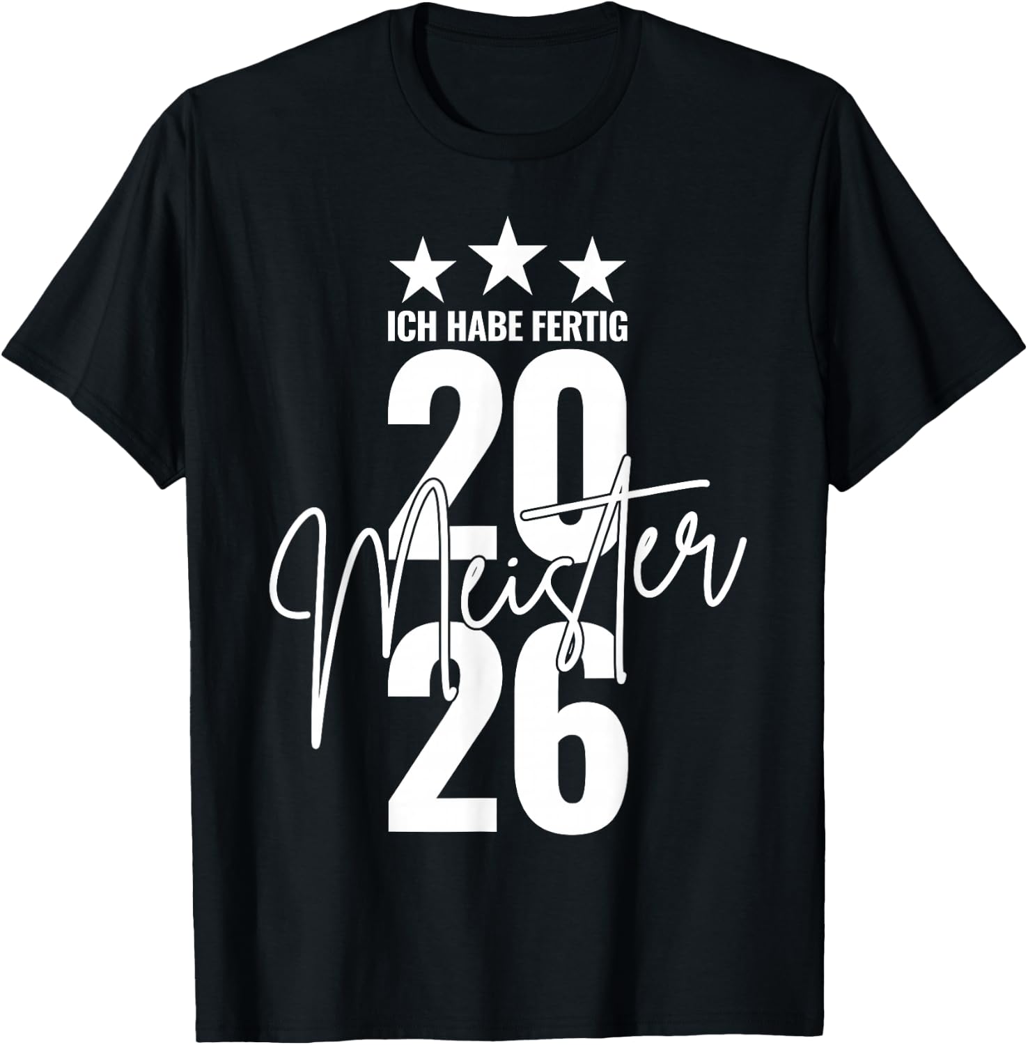 Meister 2026 Abschluss Ich Habe fertig Meisterprüfung T-Shirt - T-Shirt | Black