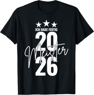 Meister 2026 Abschluss Ich Habe fertig Meisterprüfung T-Shirt - T-Shirt | Black