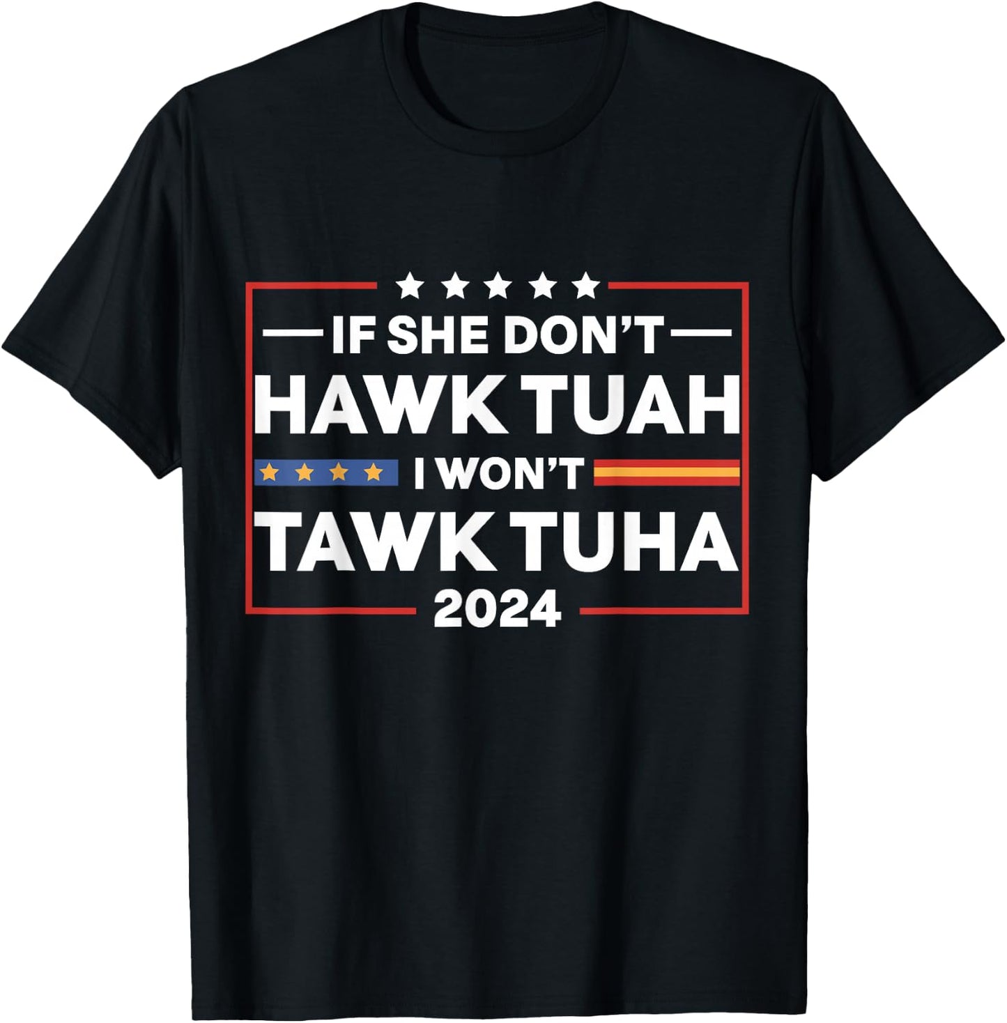 If She Dont Hawk Tuah I Dont Wanna Talk Tuha T-Shirt - T-Shirt | Black