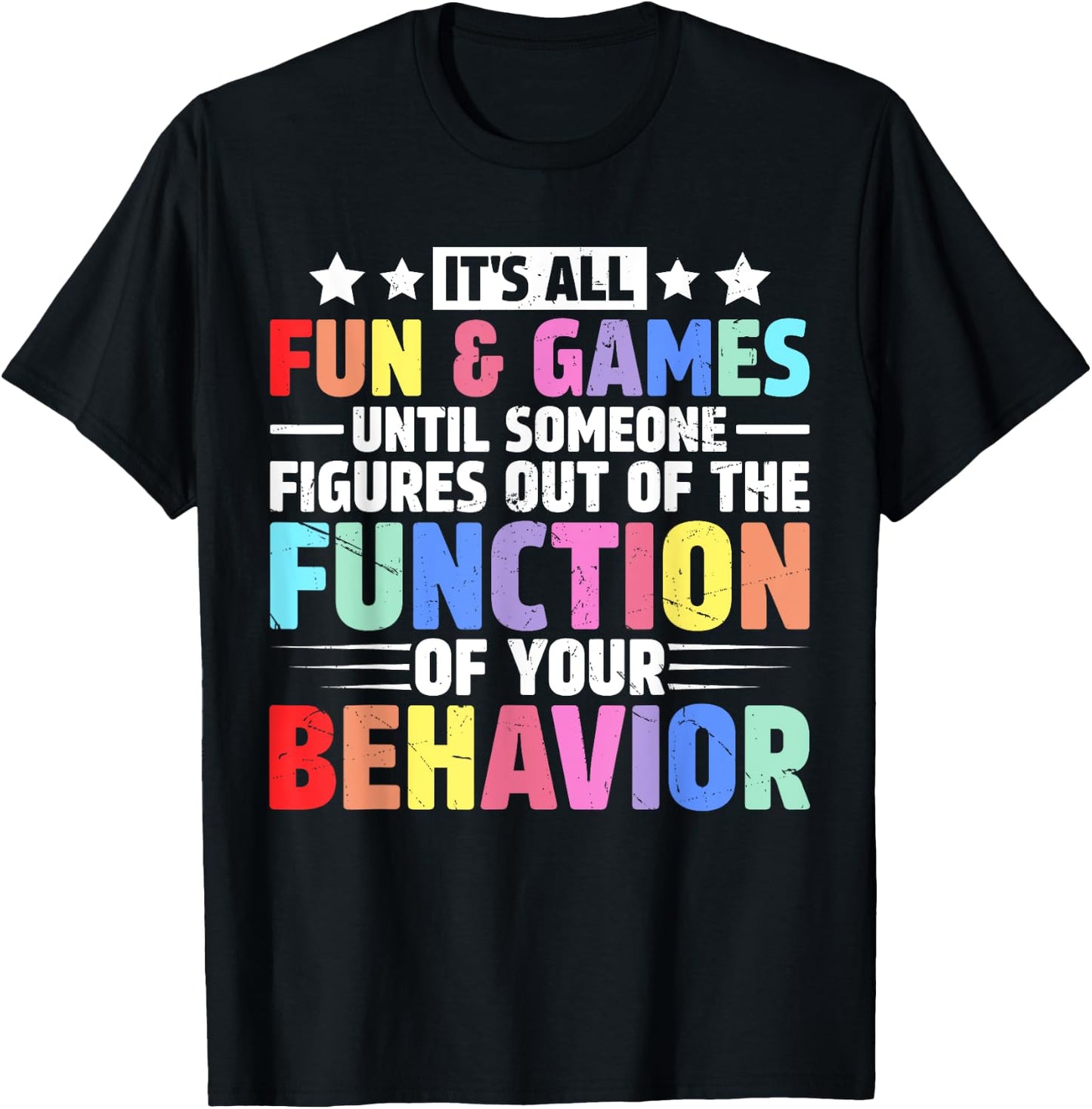 It's All Fun And Games Until Someone Figures Out Of The T-Shirt - T-Shirt | Black