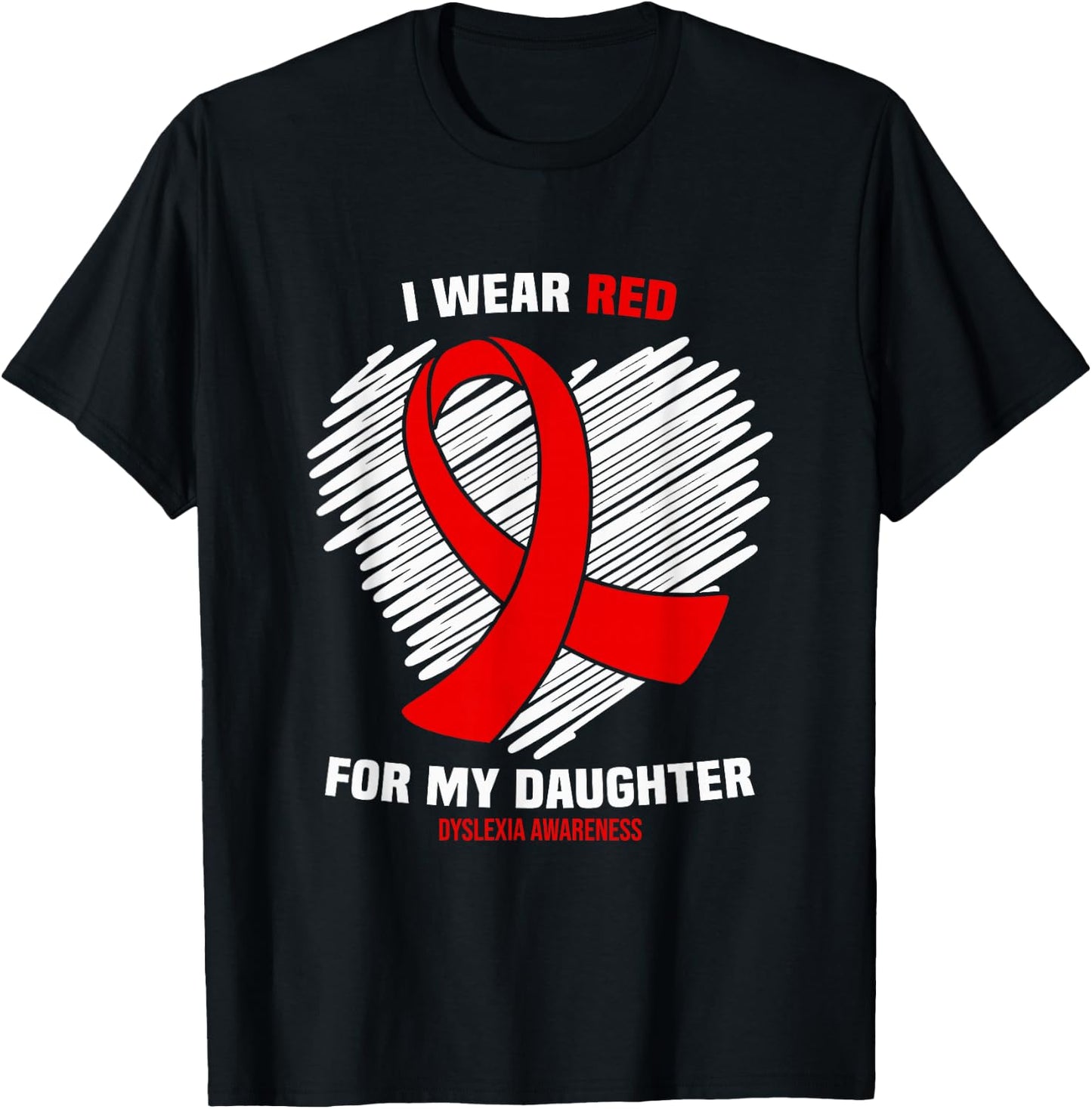 I Wear Red for My Daughter Dyslexia Awareness T-Shirt - T-Shirt | Black
