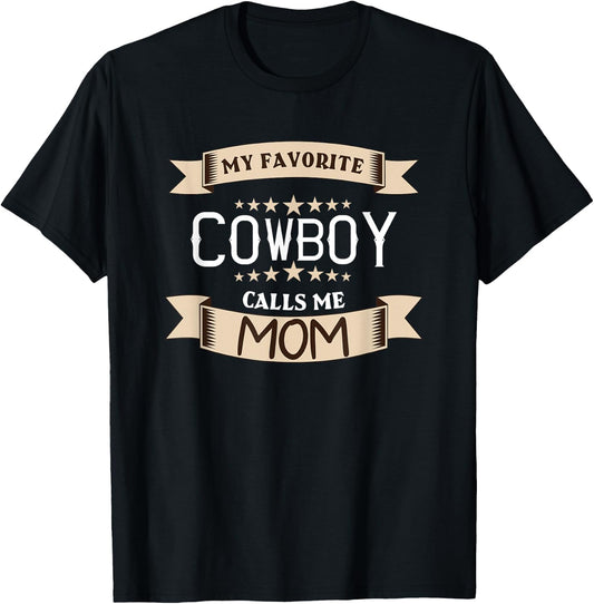 Favorite Cowboy Calls Me Mom Rodeo Riding Wild West Mama T-Shirt - T-Shirt | Black
