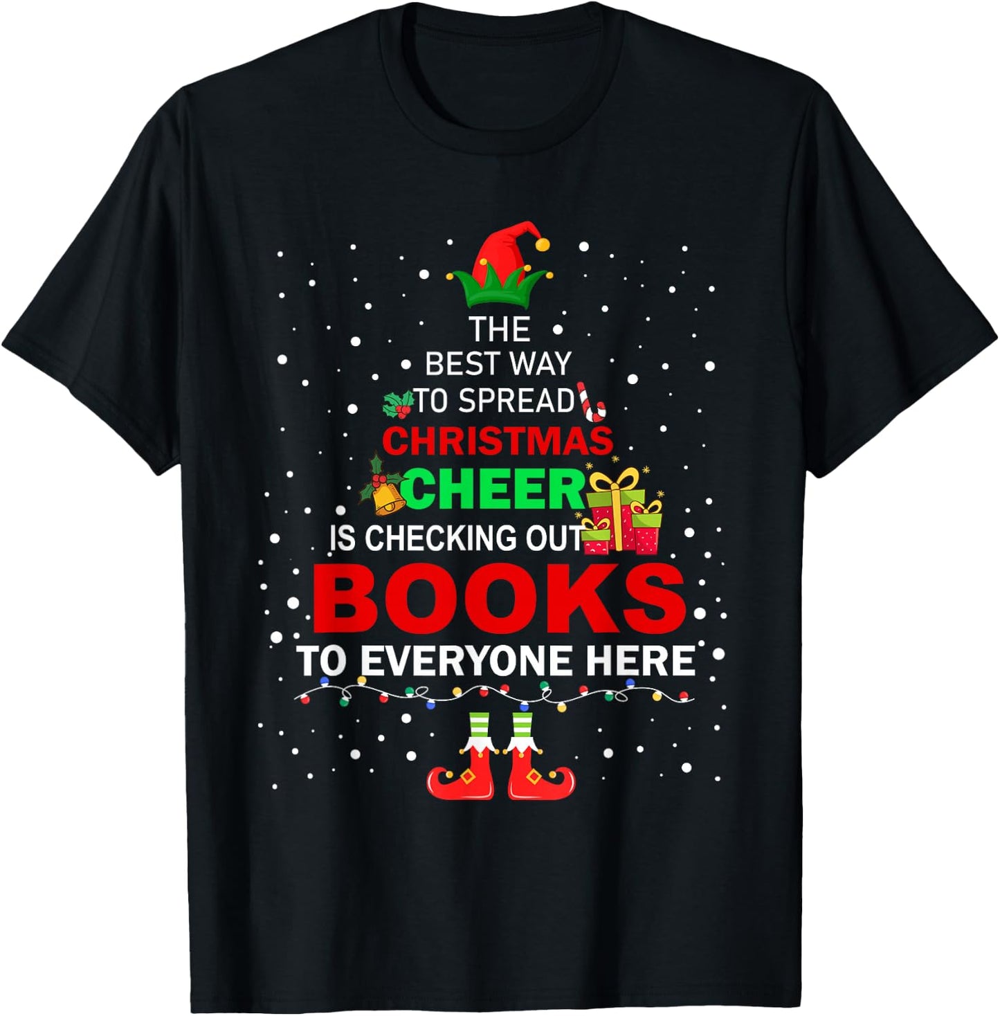 The Best Way To Spread Christmas Cheer Is Checking Out Books T-Shirt - T-Shirt | Black