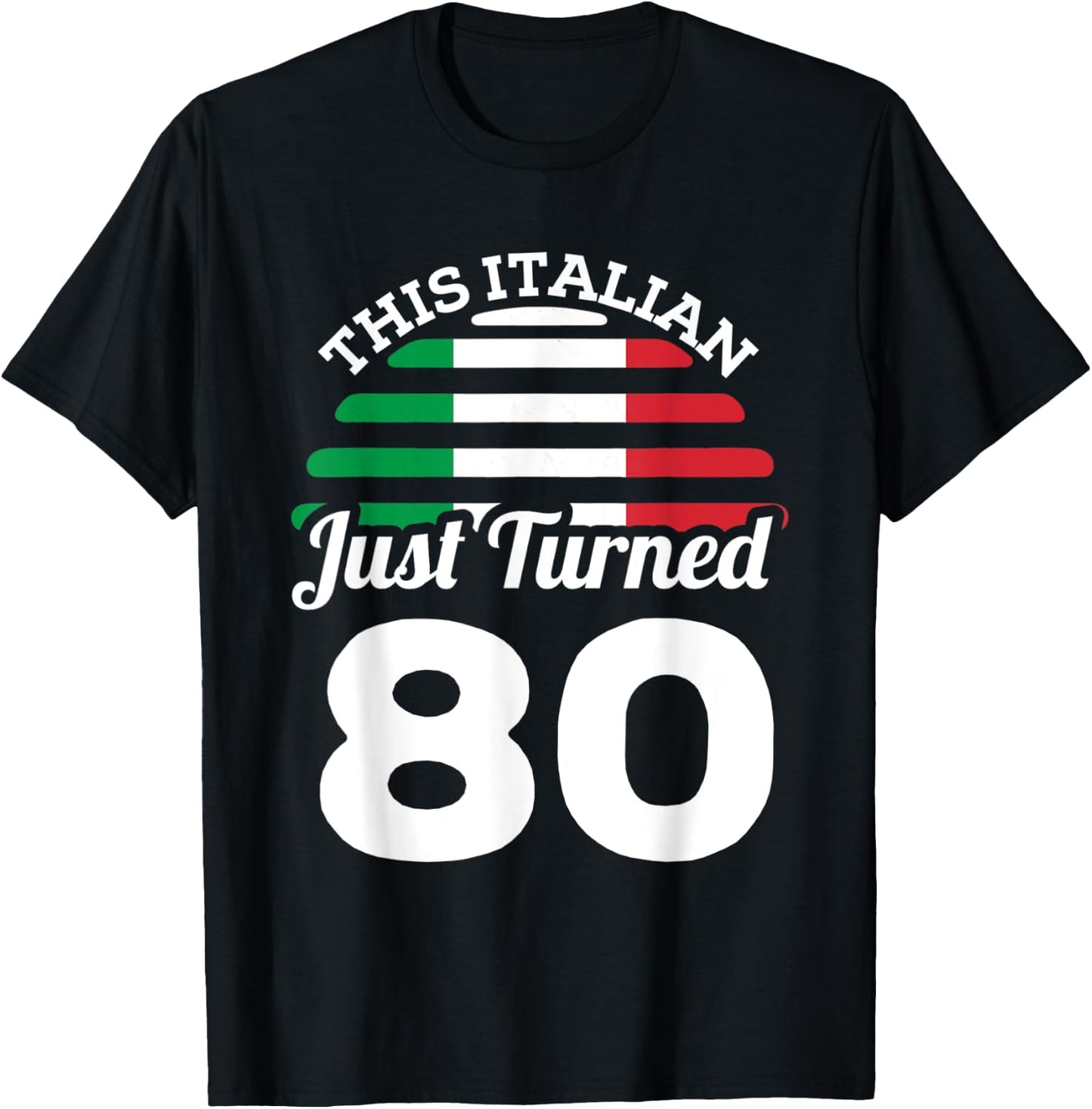 This Italian Just Turned 80 Italy 80th Birthday Gag Gift T-Shirt - T-Shirt | Black