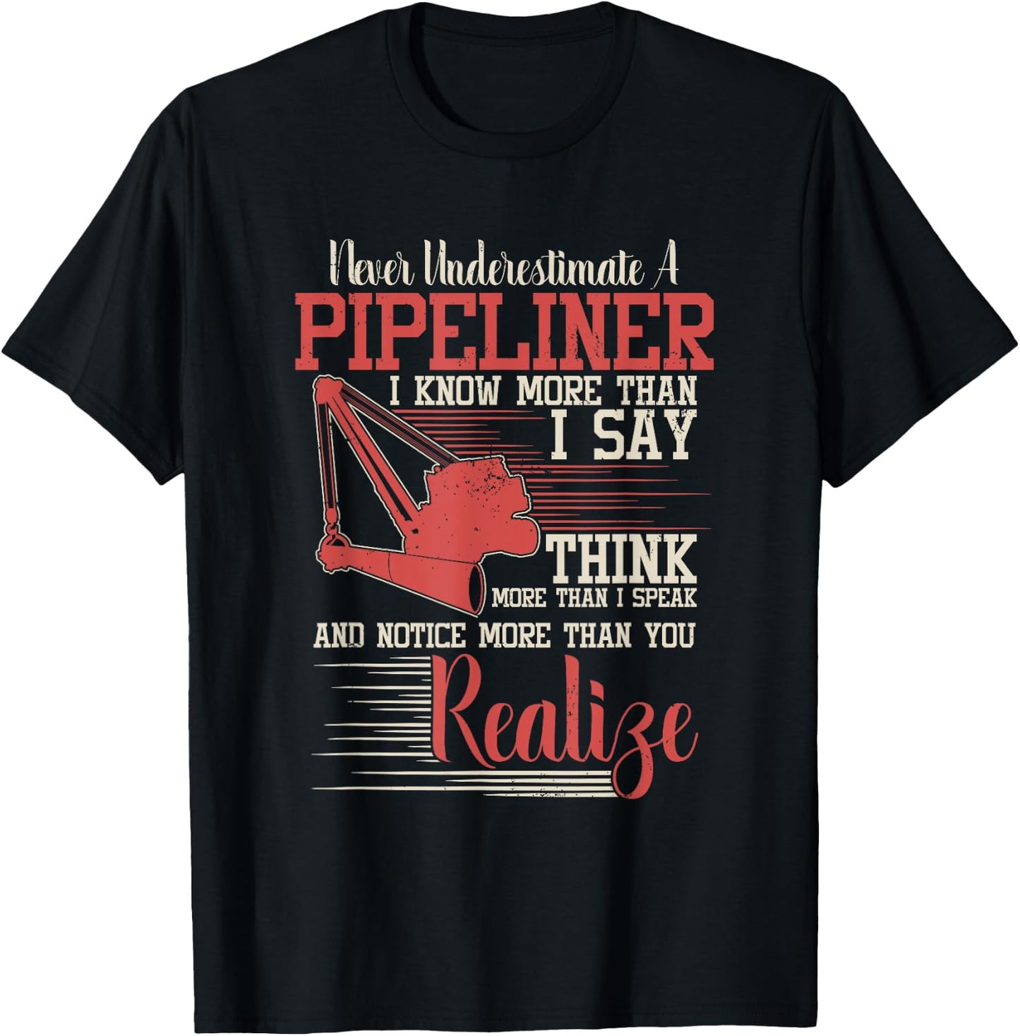 Funny Pipeliner T Shirt - Never Underestimate A Pipeliner T-Shirt - T-Shirt | Black