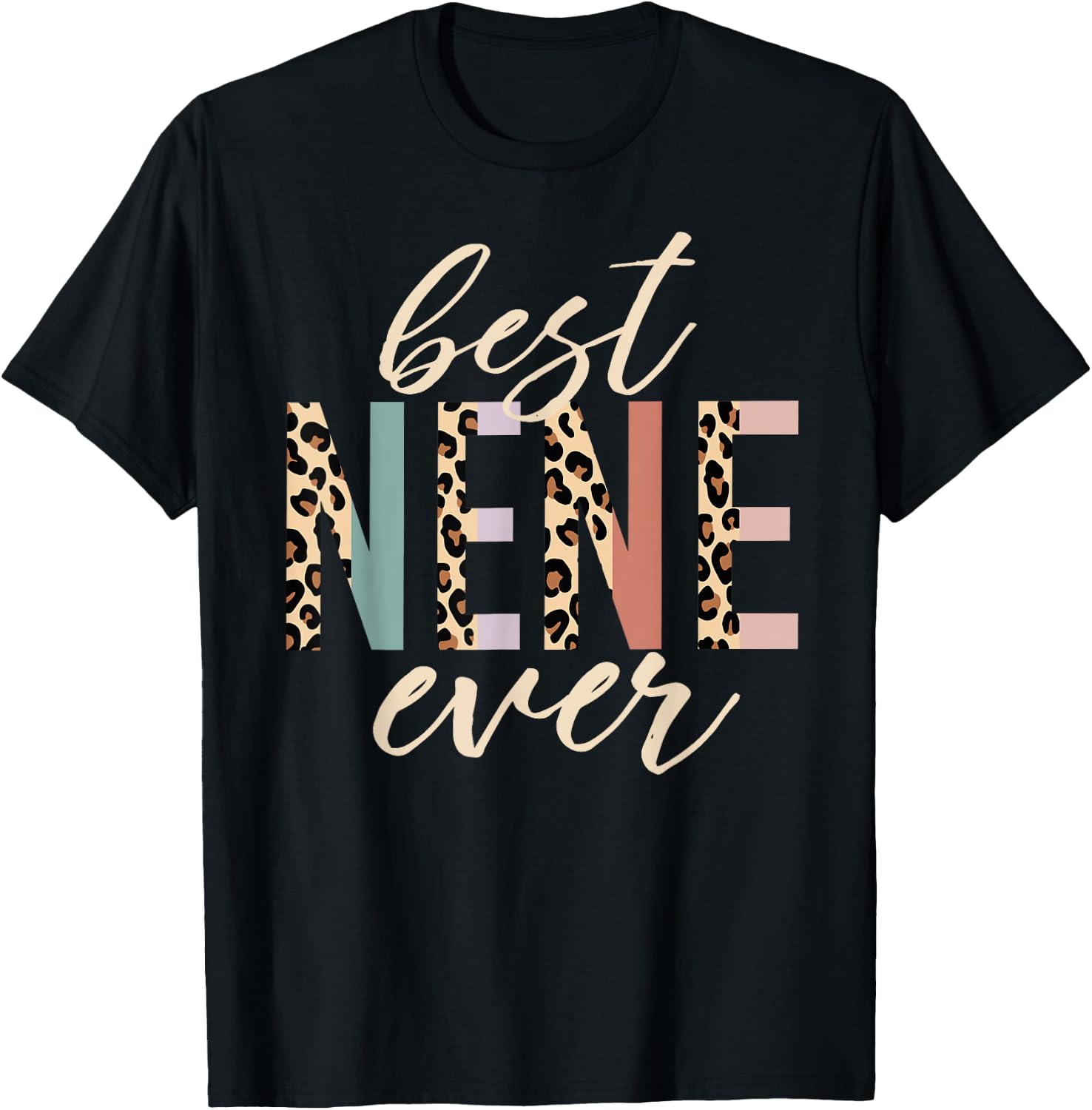 Best Nene Ever Gifts Leopard Print Mother's Day T-Shirt - T-Shirt | Black