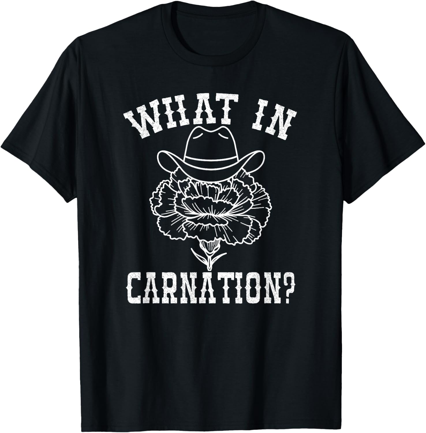 What In Carnation Funny Western Cowboy T-Shirt - T-Shirt | Black
