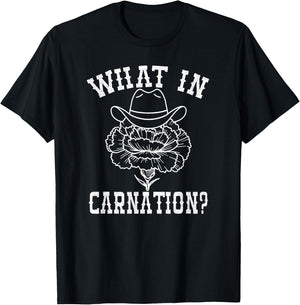 What In Carnation Funny Western Cowboy T-Shirt - T-Shirt | Black