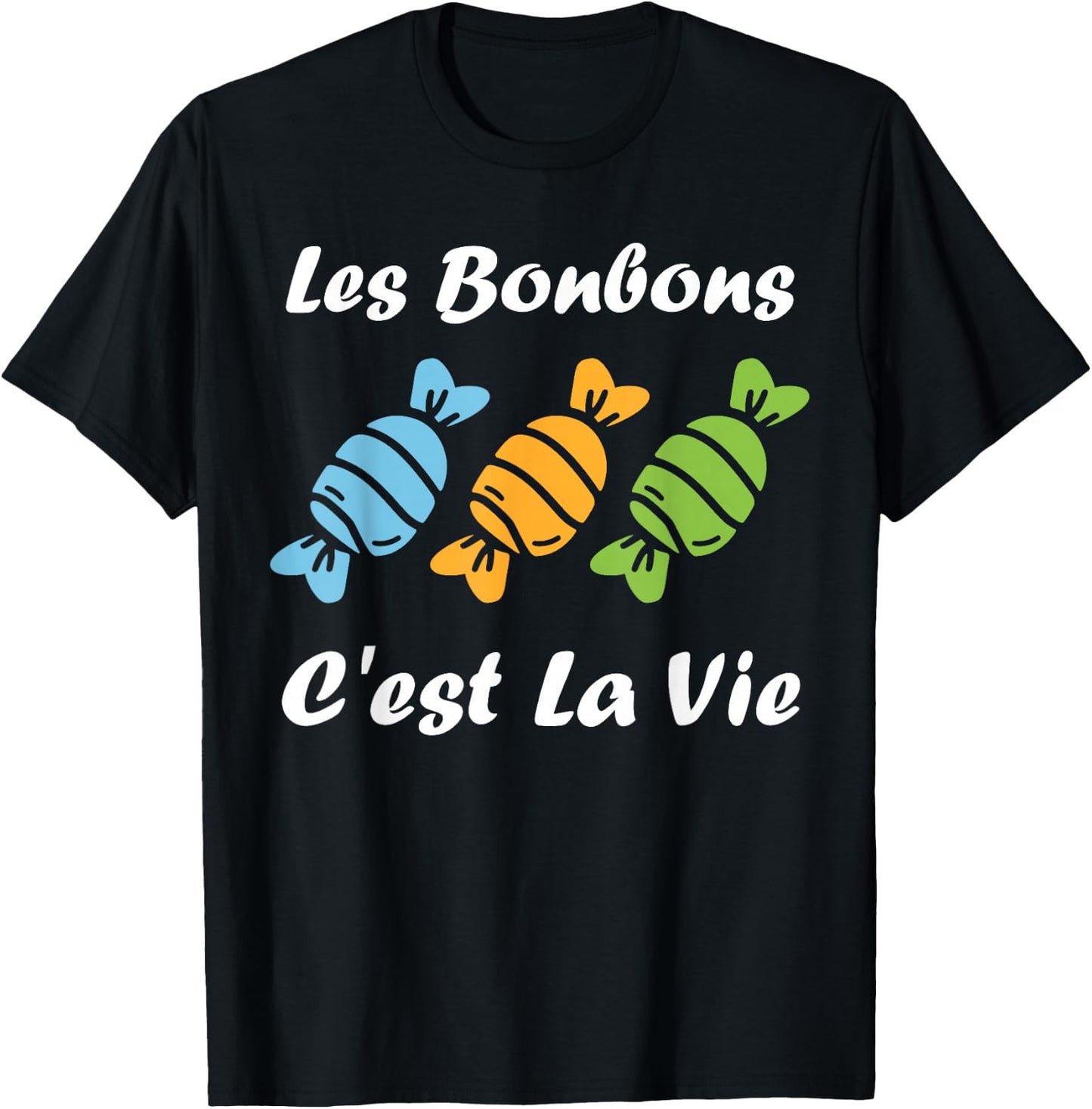 Les bonbons c'est la vie quote humour candy , Black, S T-Shirt - T-Shirt | Black