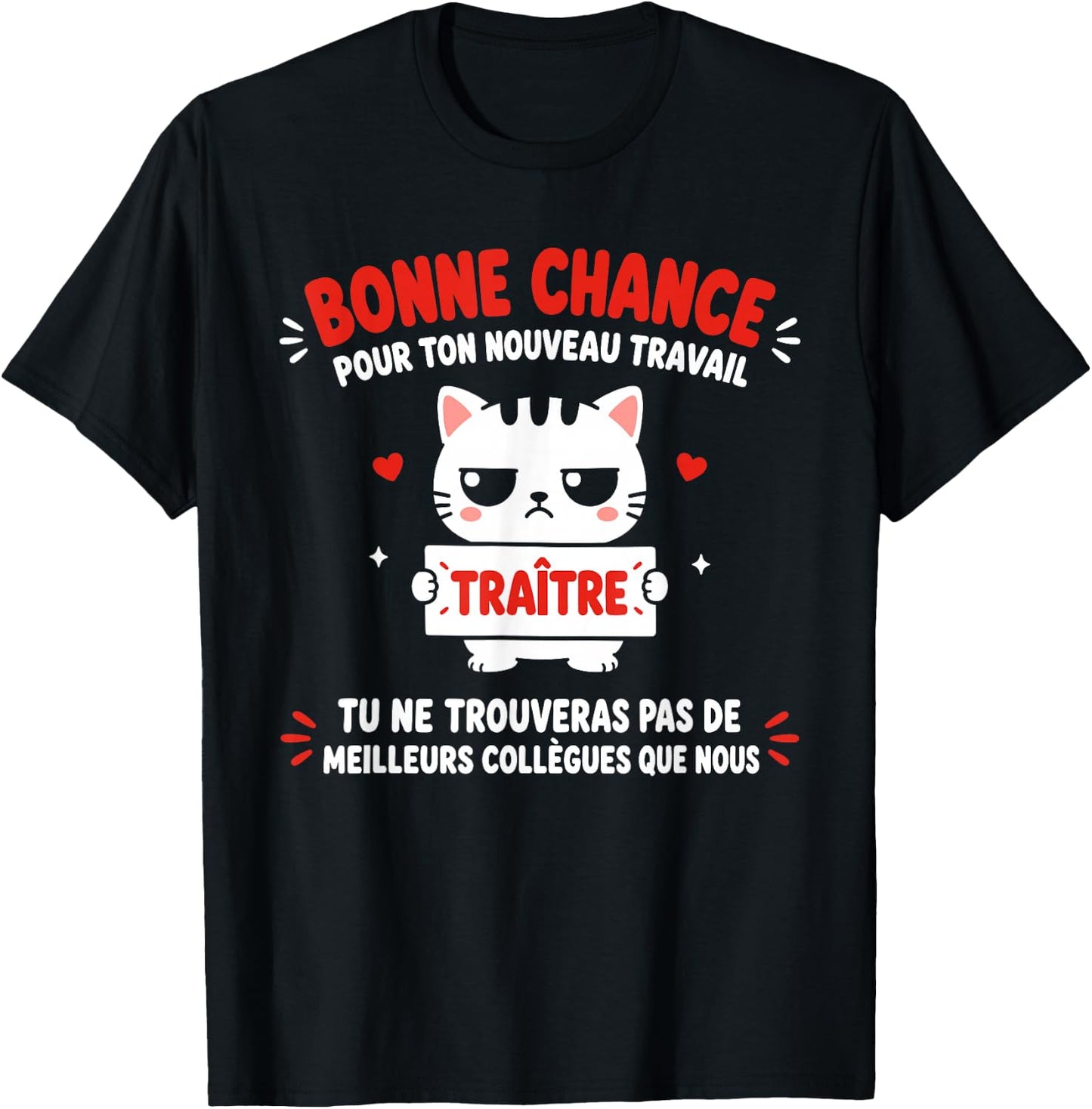 Bonne Chance Nouveau Travail Traître Humour départ Collègue T-Shirt - T-Shirt | Black