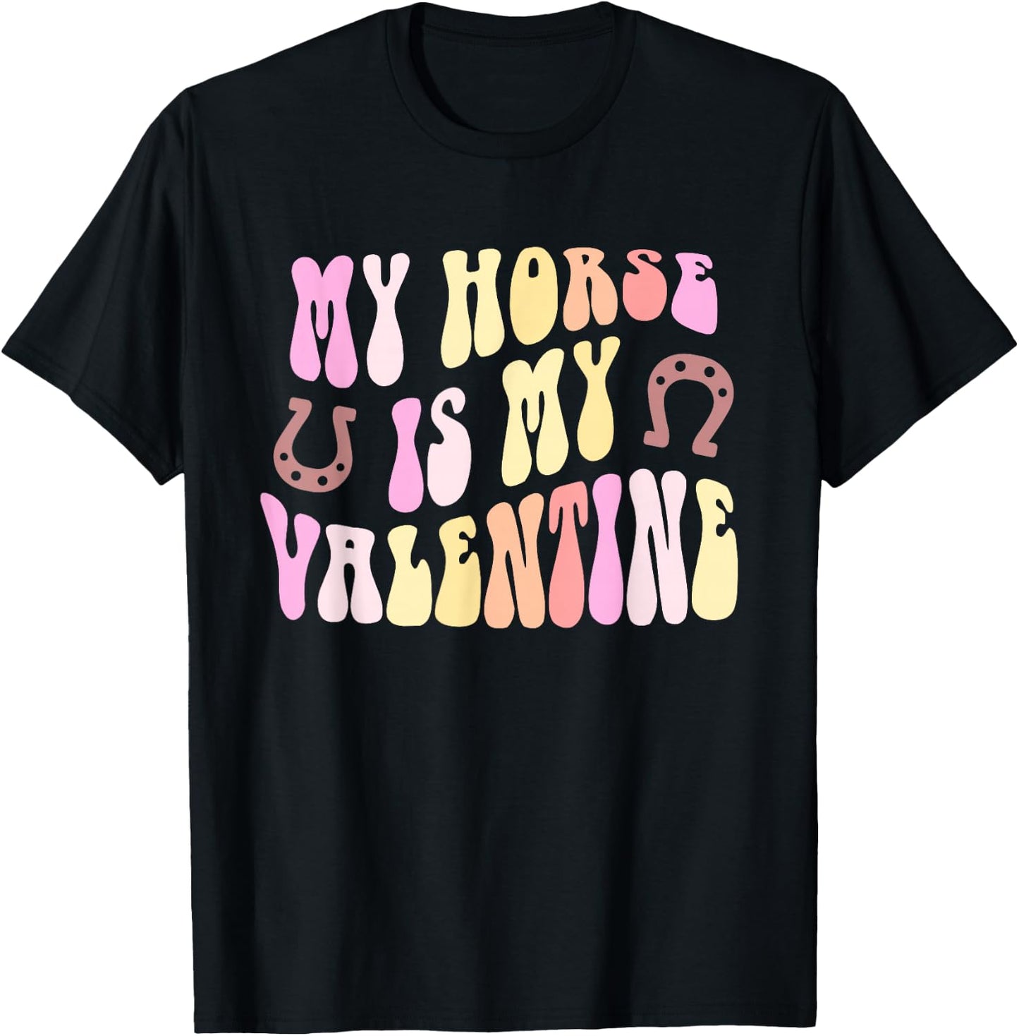 Retro MY HORSE IS MY VALENTINE Equestrian Horseback Rider T-Shirt - T-Shirt | Black