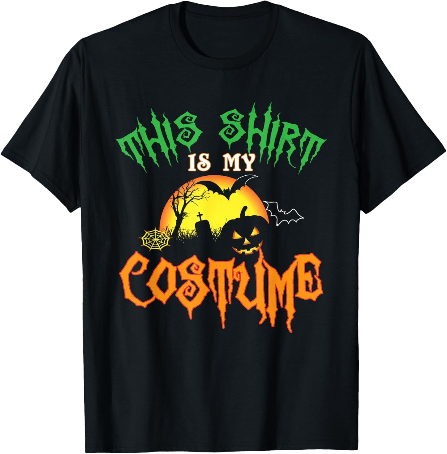 This Shirt Is My Costume Funny Halloween T-Shirt - T-Shirt | Black