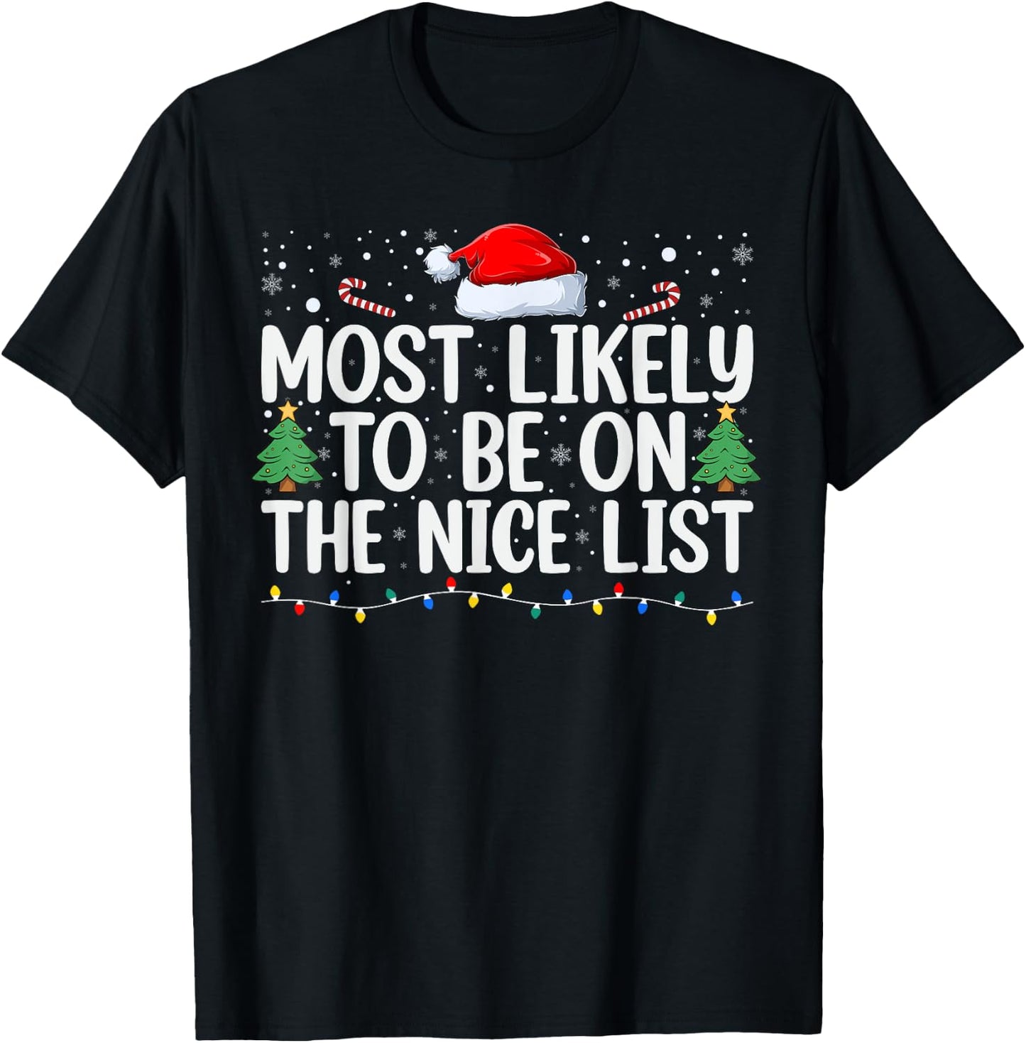 Most Likely To Be On The Nice List Funny Family Christmas T-Shirt - T-Shirt | Black