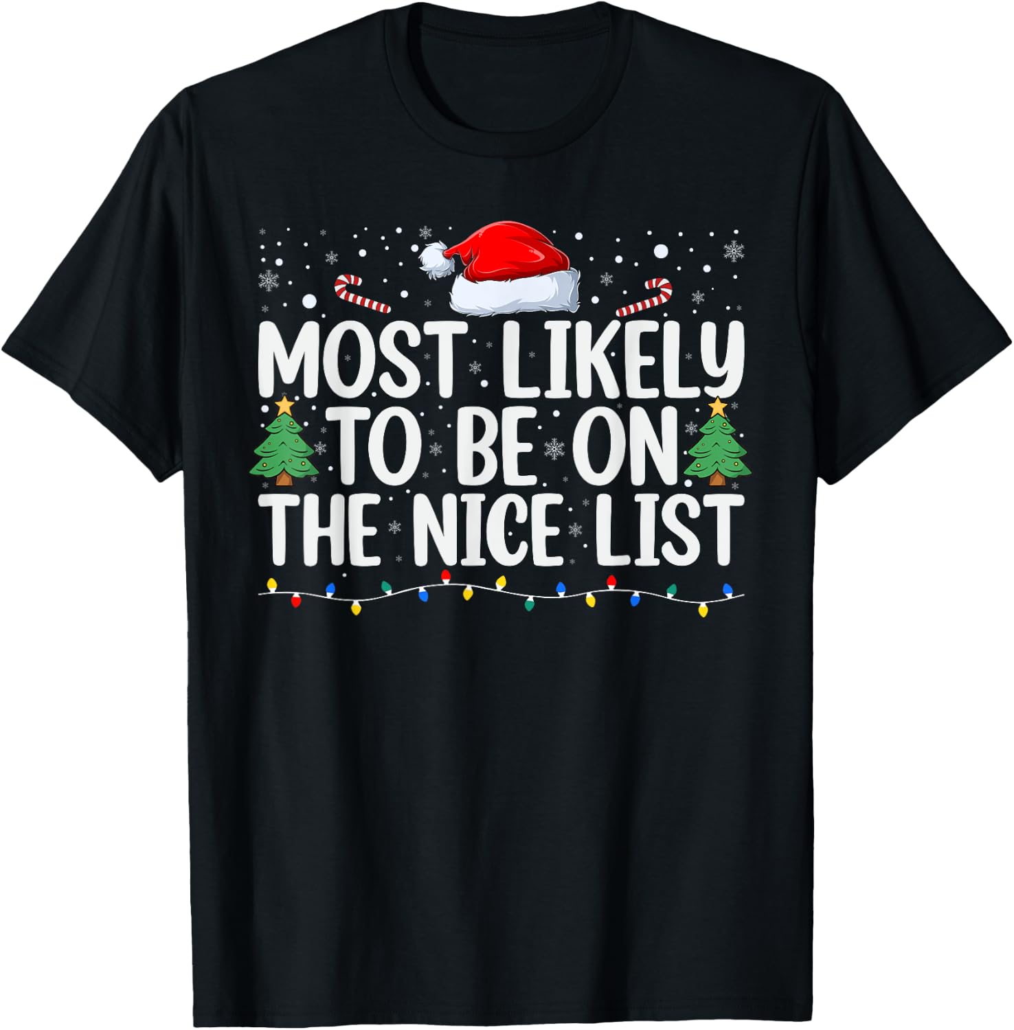 Most Likely To Be On The Nice List Funny Family Christmas T-Shirt - T-Shirt | Black