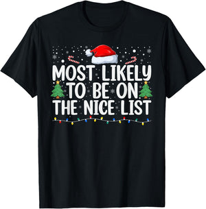 Most Likely To Be On The Nice List Funny Family Christmas T-Shirt - T-Shirt | Black