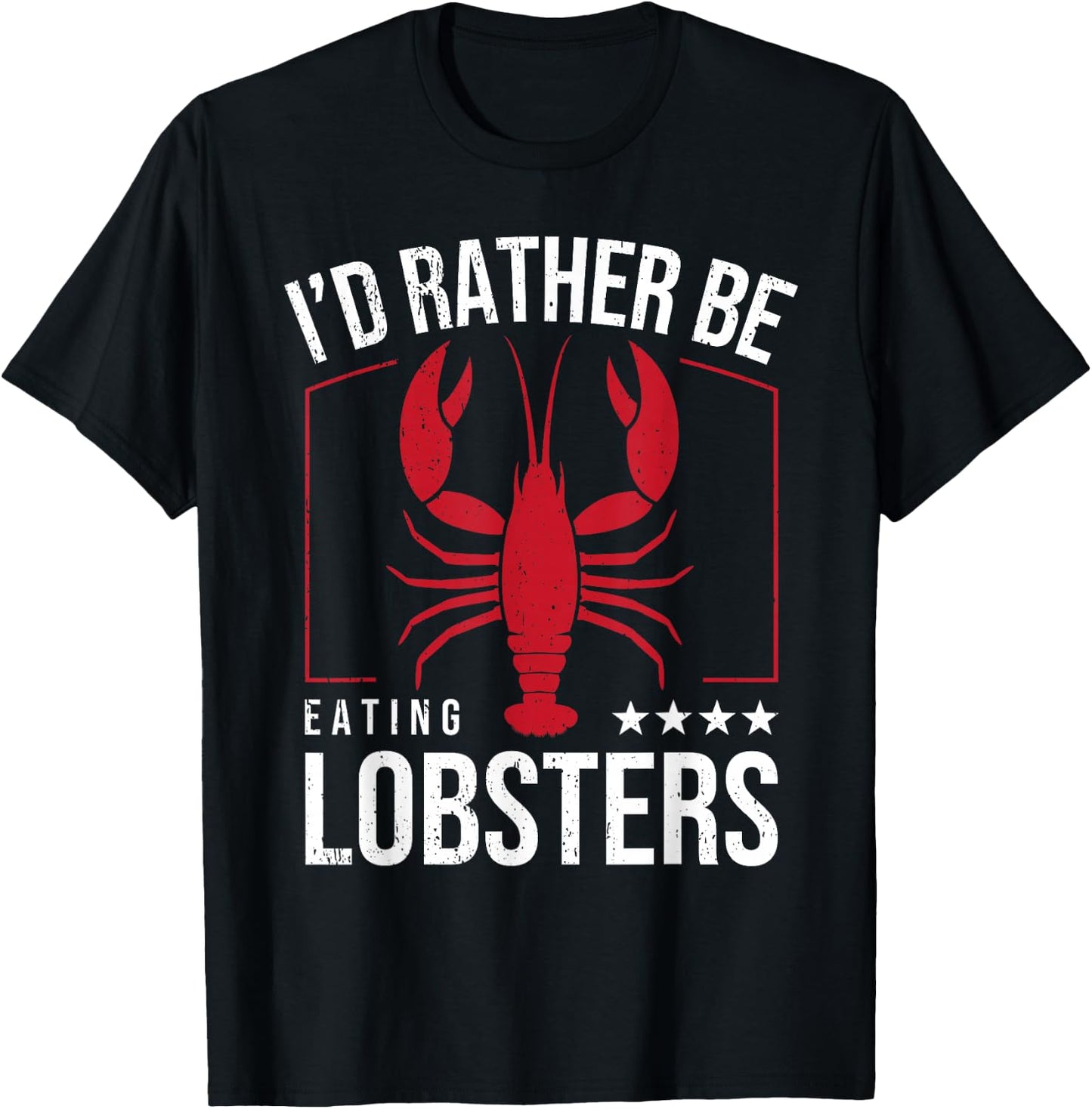 I'd Rather Be Eating Lobsters I Lobster Lover T-Shirt - T-Shirt | Black