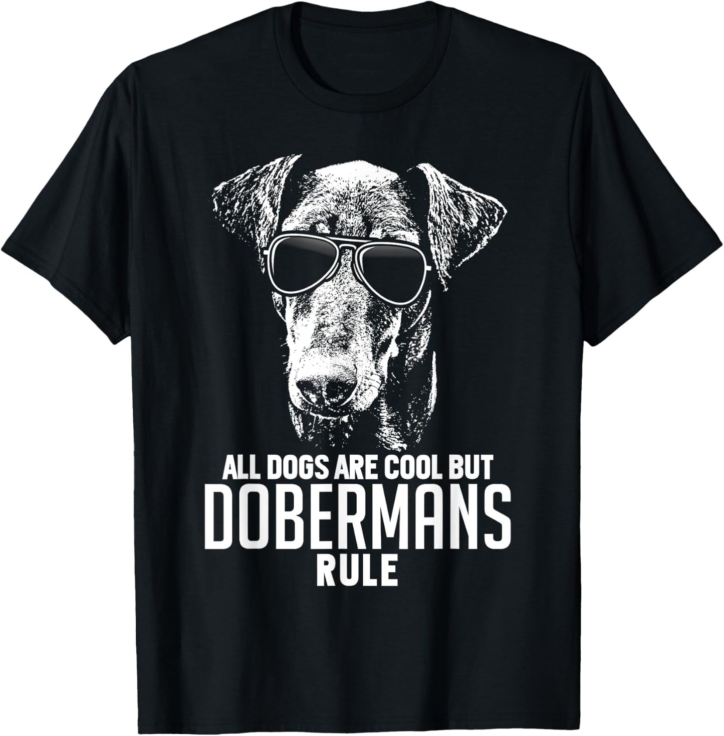 Dogs are Cool But Dobermans Rule Funny T-Shirt - T-Shirt | Black