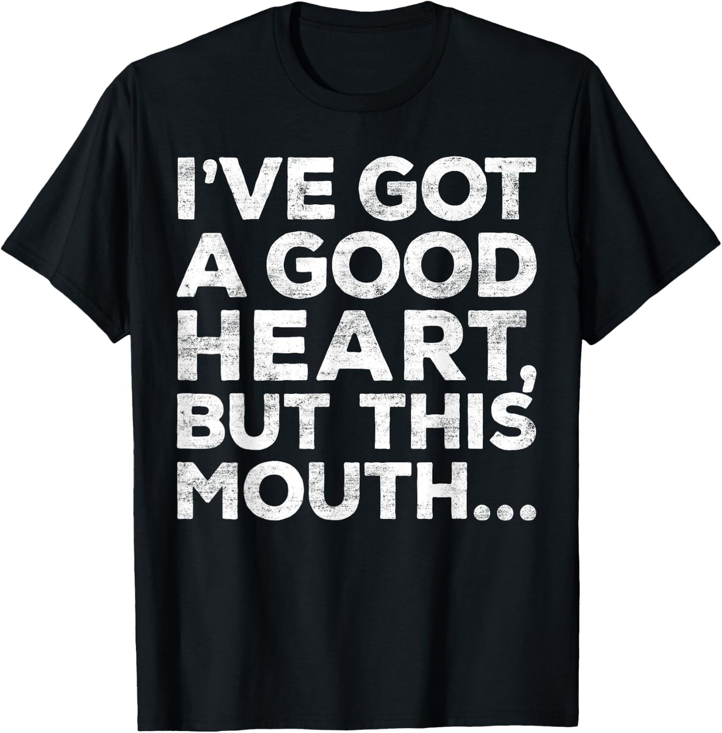 I've Got A Good Heart But This Mouth Shirt Funny Men Women T-Shirt - T-Shirt | Black