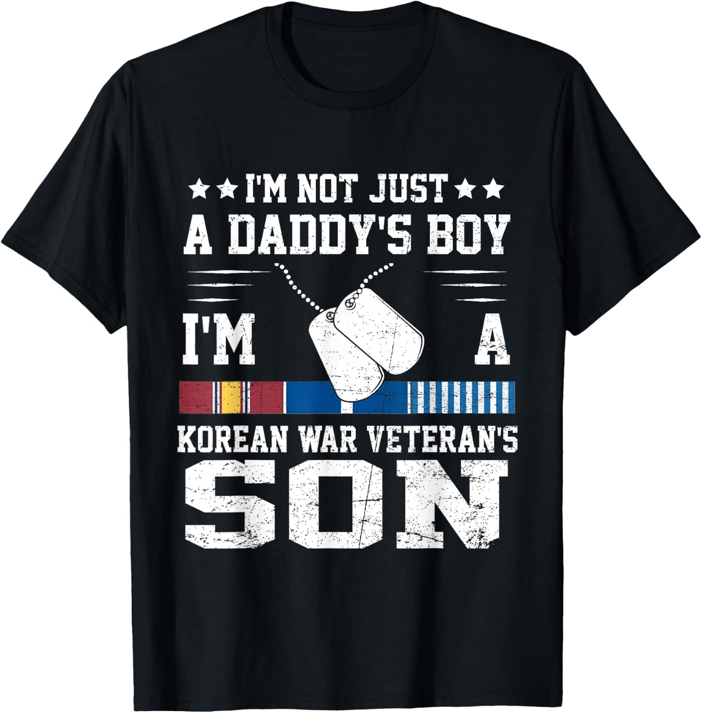 Not Just A Daddy's Boy I'm A Korean War Veteran Son T-Shirt - T-Shirt | Black