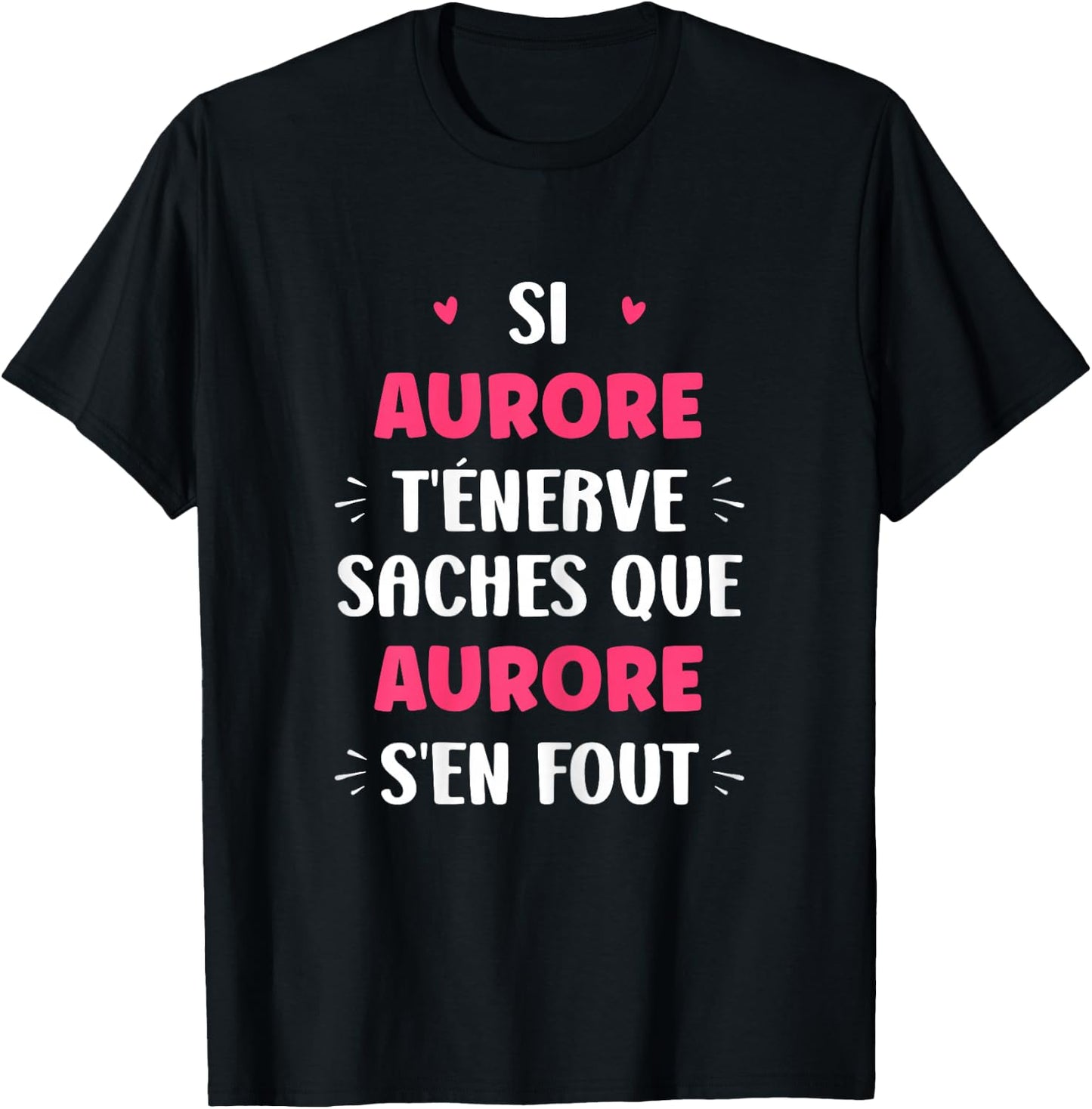 Name Si Aurore t'énerve Humour Name Aurore , Black, Female X-Small T-Shirt - T-Shirt | Black