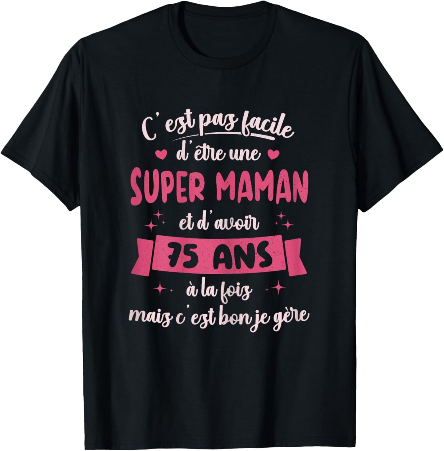 75 Years Gift Humour Birthday Super Mom , Black, Female X-Small T-Shirt - T-Shirt | Black