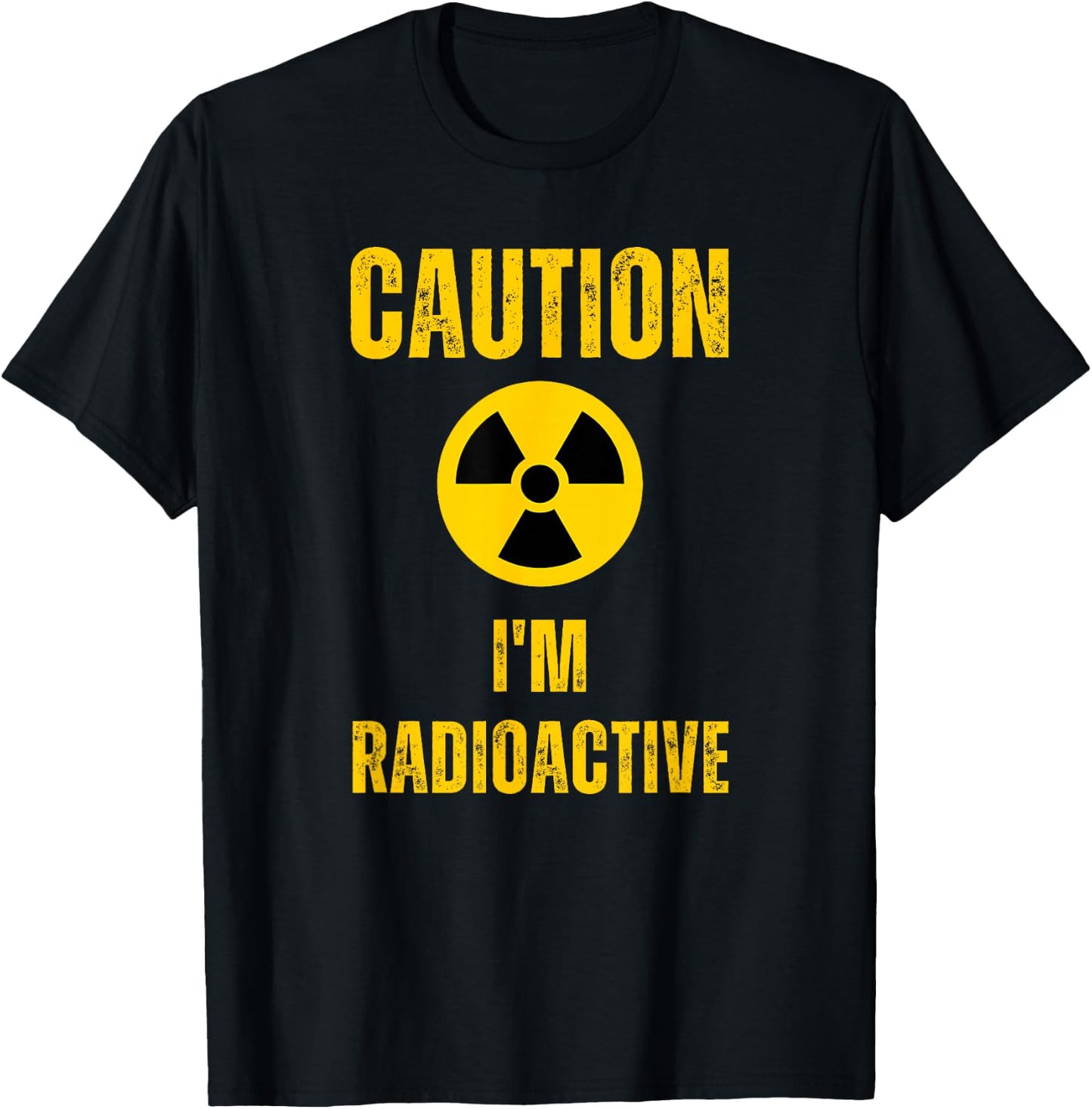 Caution I'm Radioactive Cancer Awareness Radiation Therapy T-Shirt - T-Shirt | Black