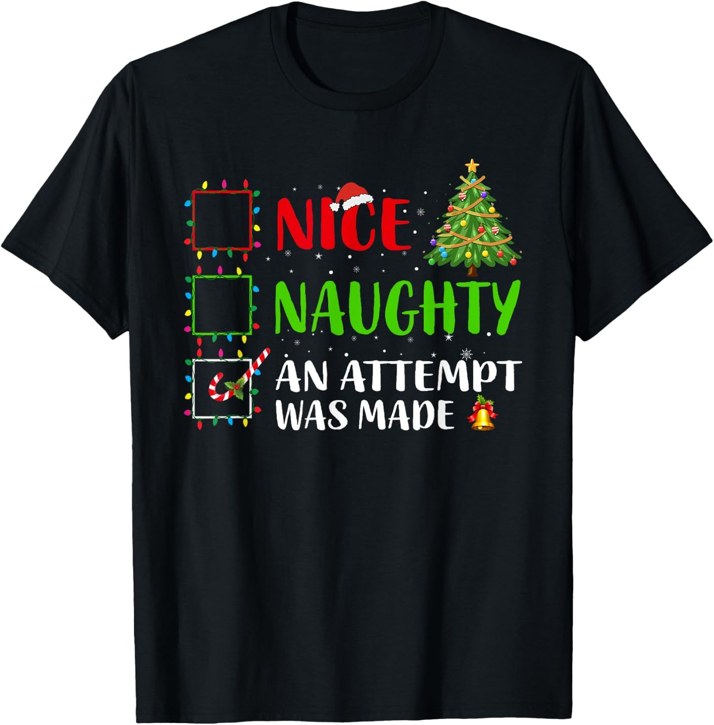 Nice Naughty An Attempt Was Made Christmas List Holiday Xmas T-Shirt - T-Shirt | Black