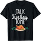Thanksgiving Dinner Foods Family Matching Talk Turkey To Me T-Shirt - T-Shirt | Black