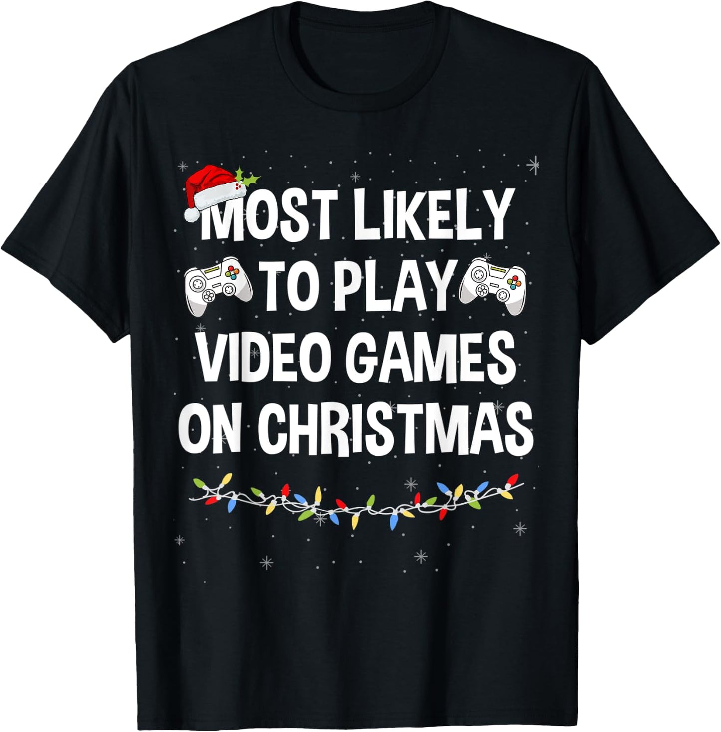 Most Likely to Play Video Games on Christmas Funny Gamer T-Shirt - T-Shirt | Black