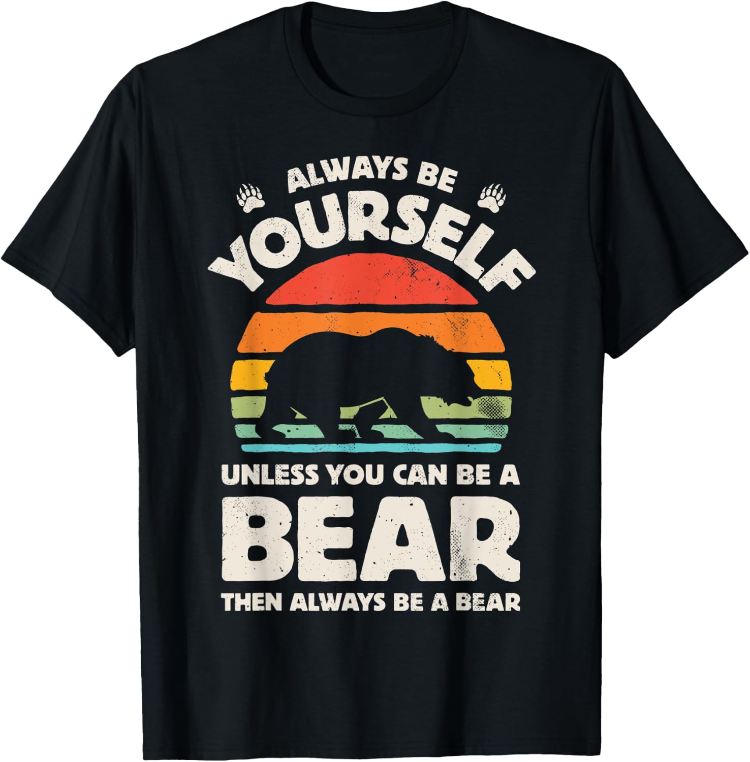 Bear Always Be Yourself Retro Vintage 60s 70s Men Women T-Shirt - T-Shirt | Black