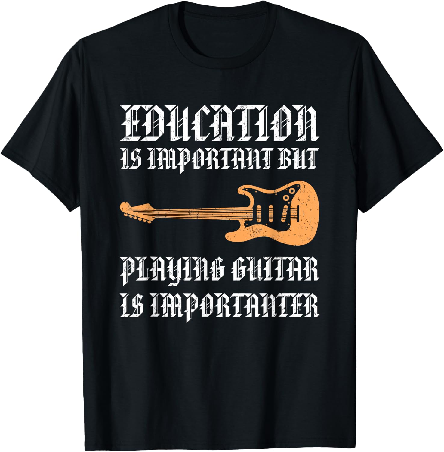 Education Is Important But Playing Guitar Is Importanter T-Shirt - T-Shirt | Black