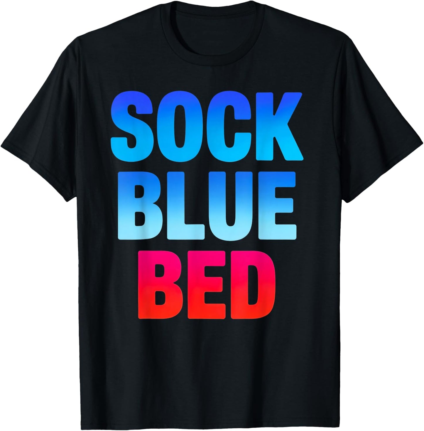 Sock Blue Bed Funny Meme T-Shirt - T-Shirt | Black