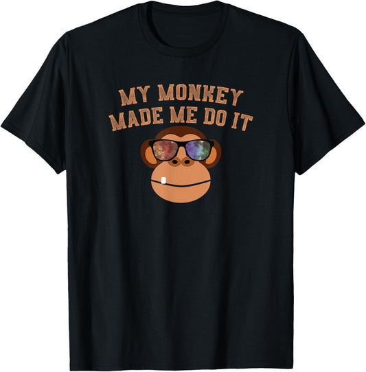 My Monkey Made Me Do It Funny Monkey With Shades T-Shirt - T-Shirt | Black