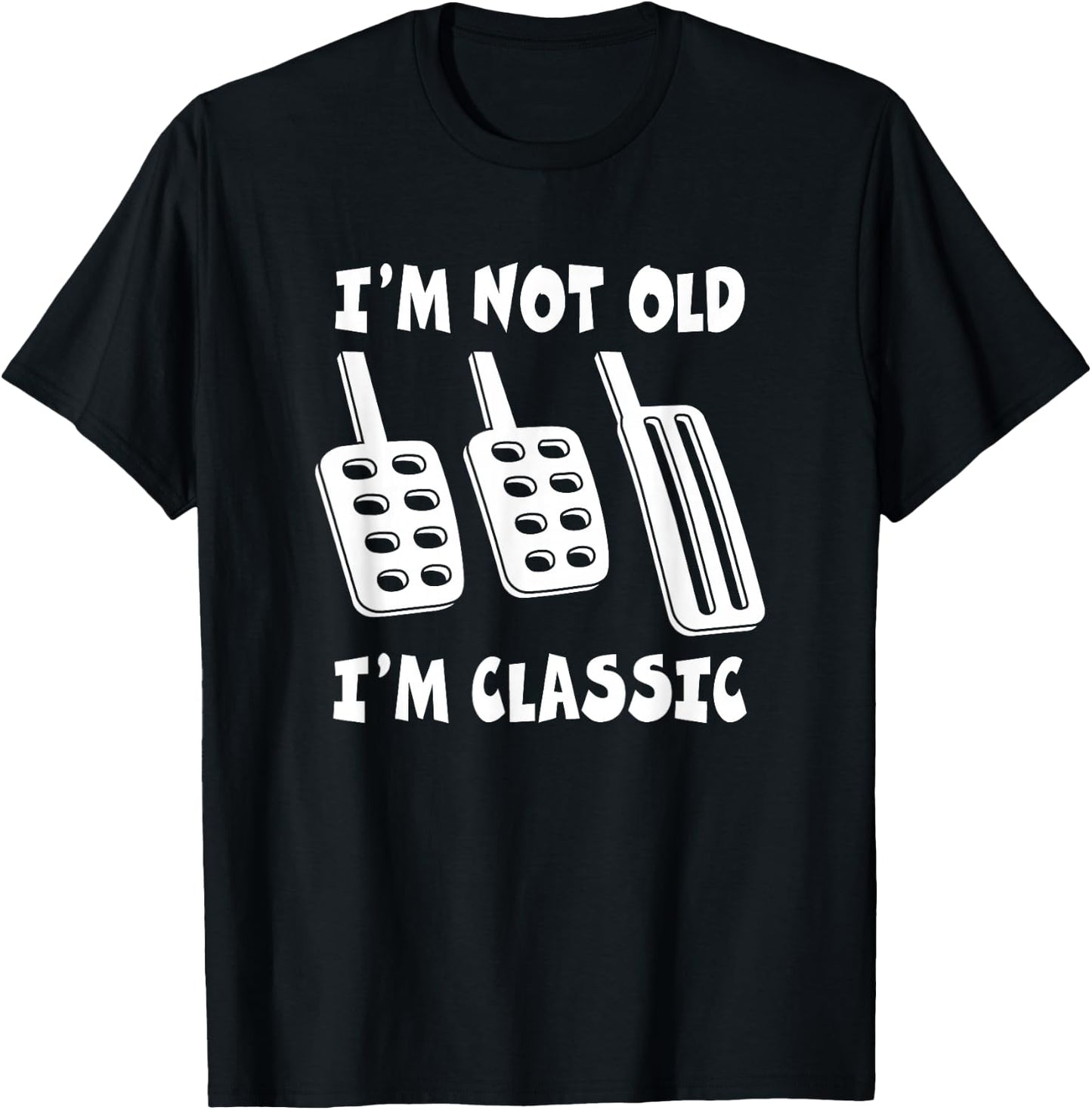 Funny I'm Not Old I'm Classic Manual Transmission Design T-Shirt - T-Shirt | Black