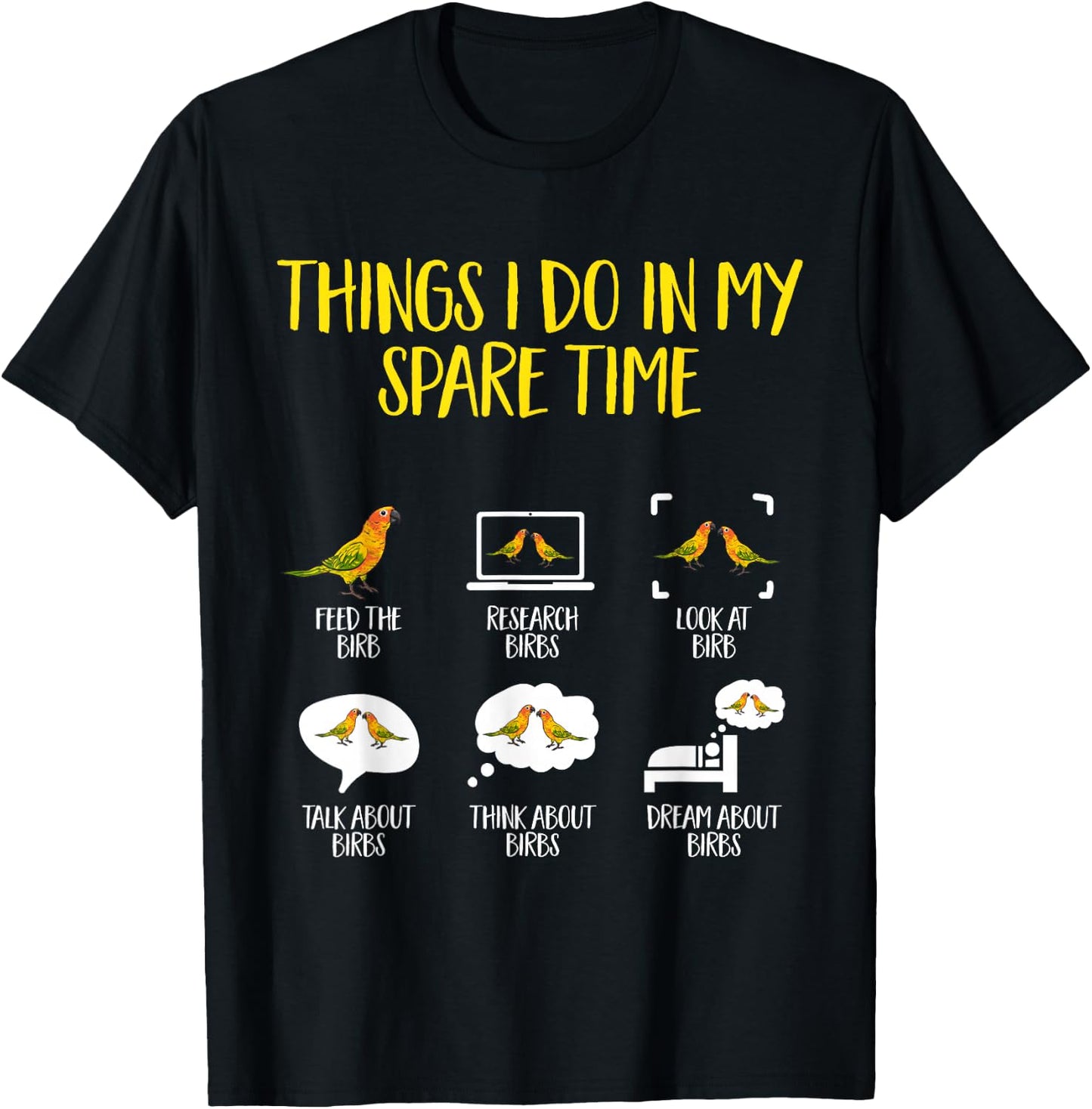 Sun Conure Things I Do In My Spare Time Parrot Bird Conure T-Shirt - T-Shirt | Black